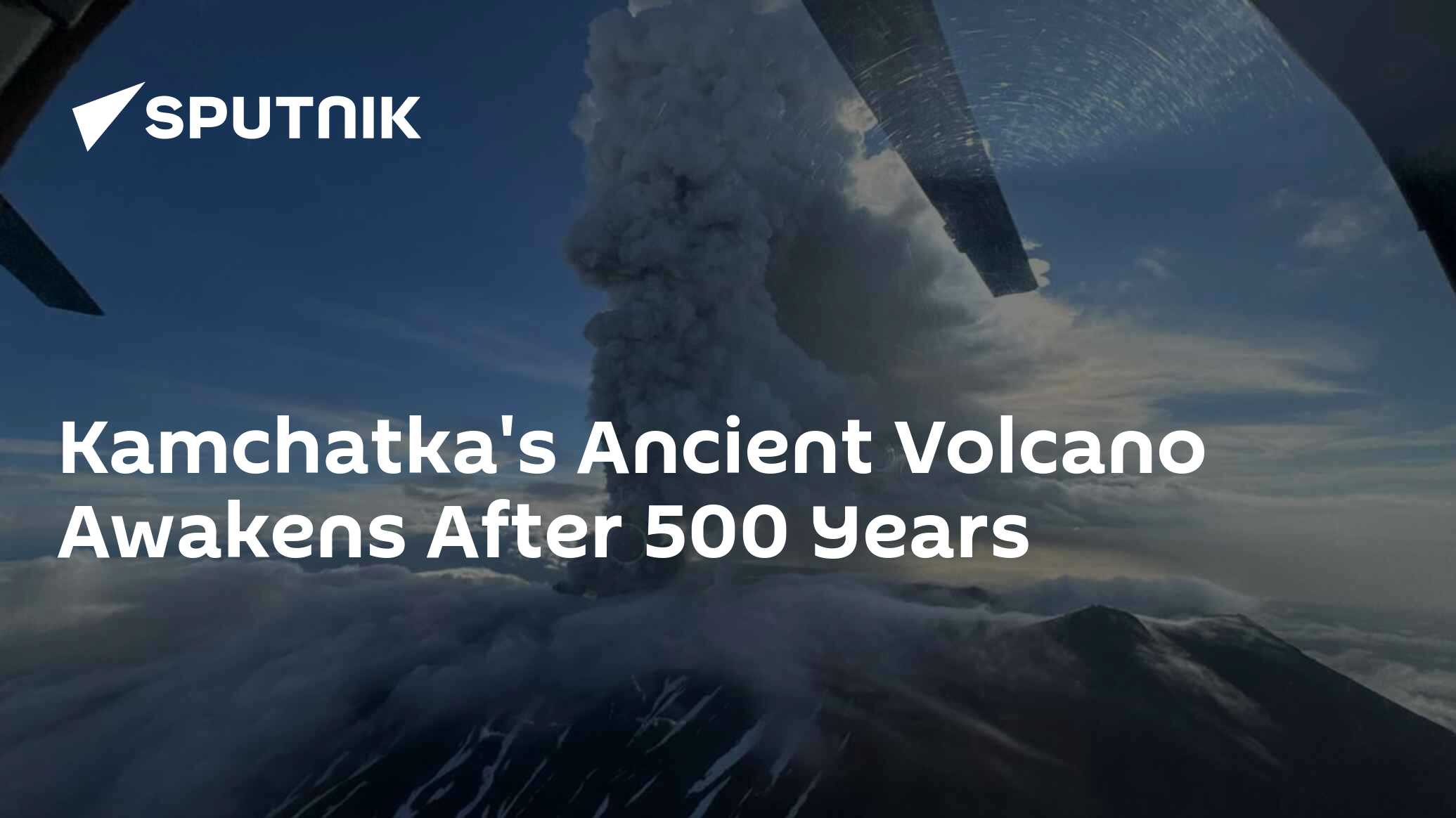 Kamchatka's Ancient Volcano Awakens after 500 Years