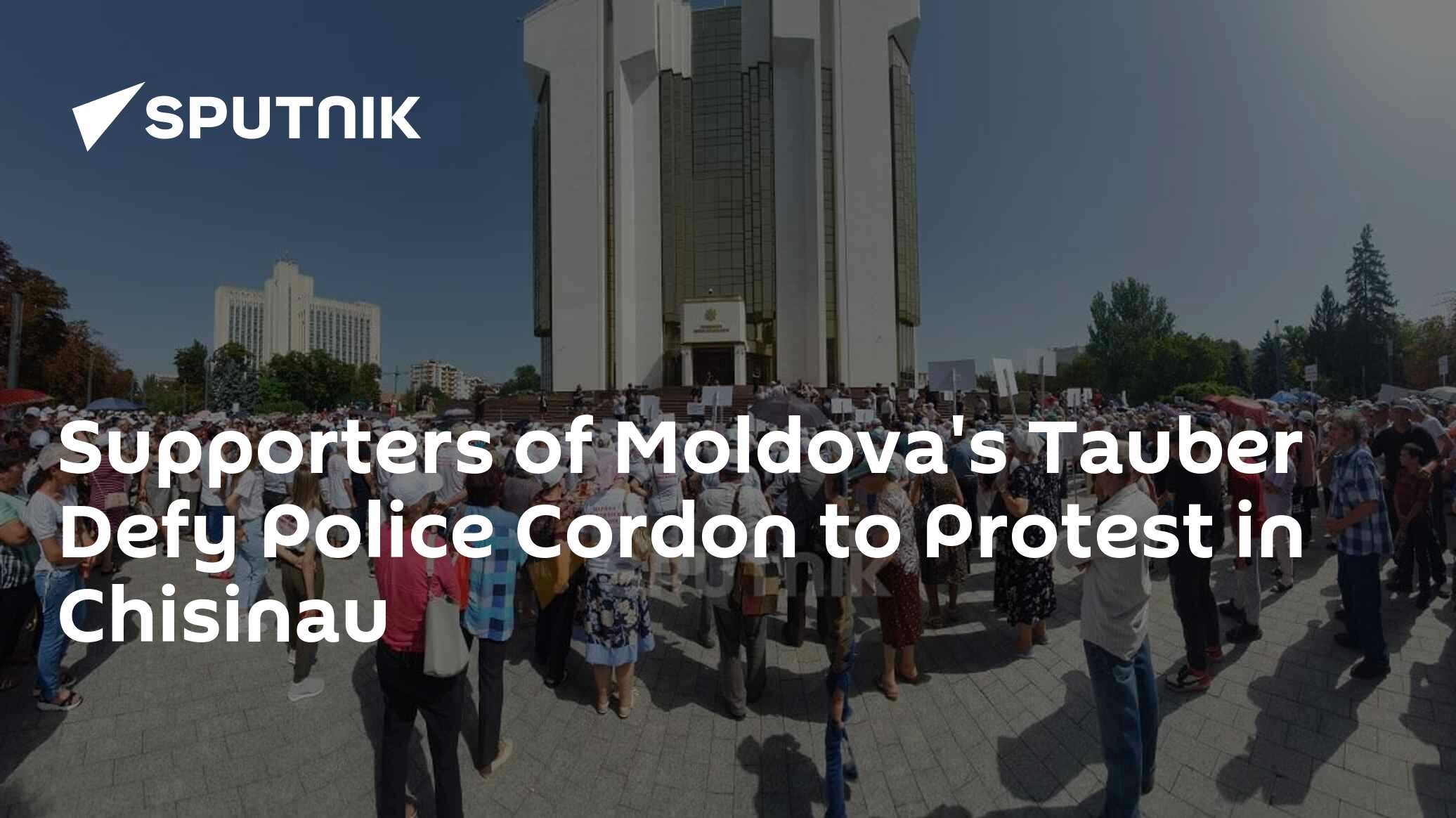 Supporters of Moldova's Tauber Defy Police Cordon to Protest in Chisinau