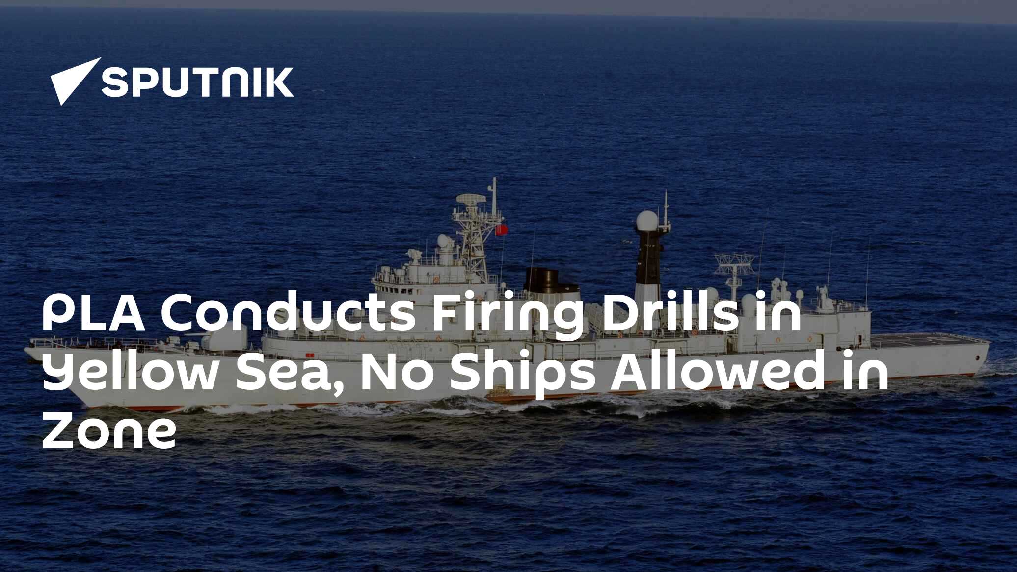 PLA Conducts Firing Drills in Yellow Sea, No Ships Allowed in Zone
