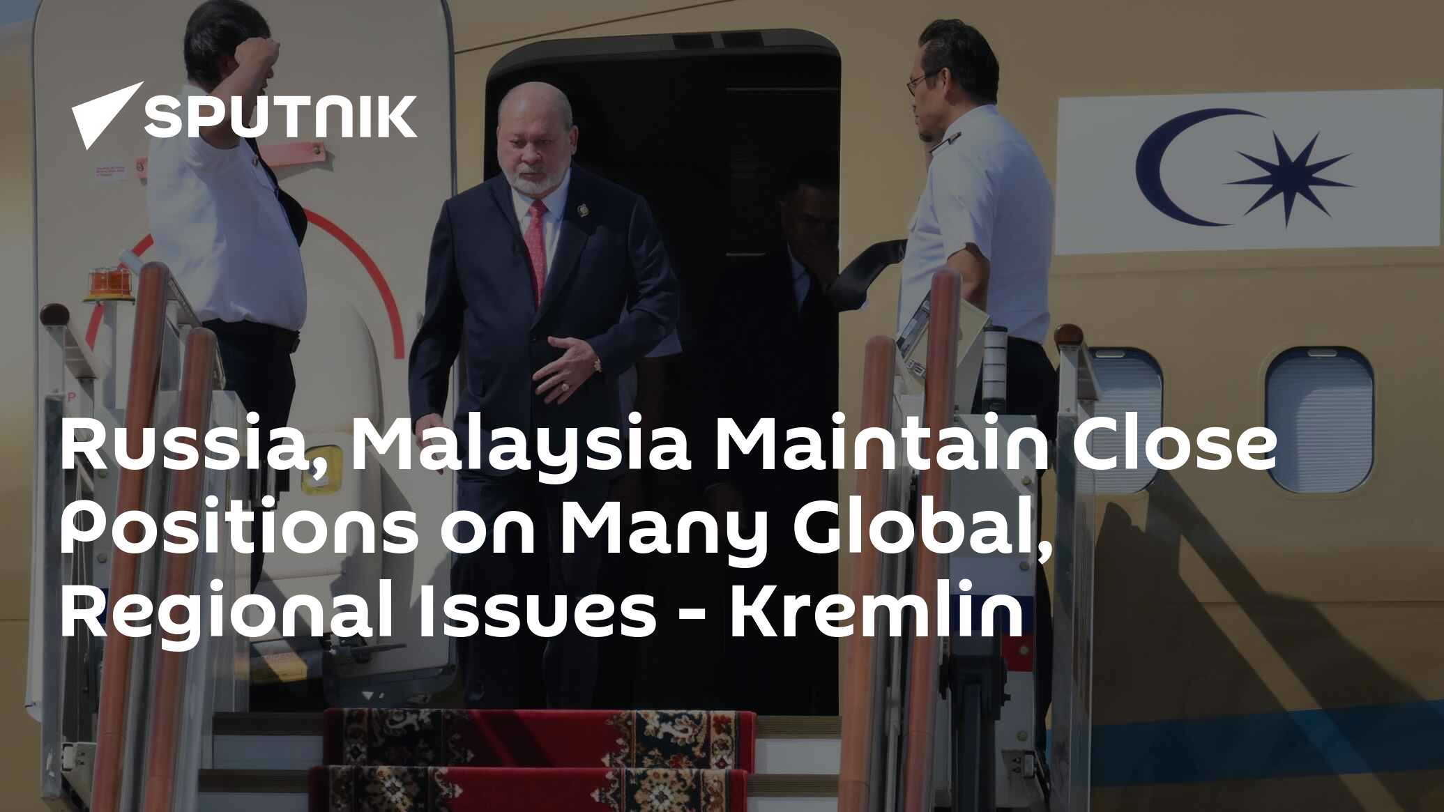 Russia, Malaysia Maintain Close Positions on Many Global, Regional Issues – Kremlin