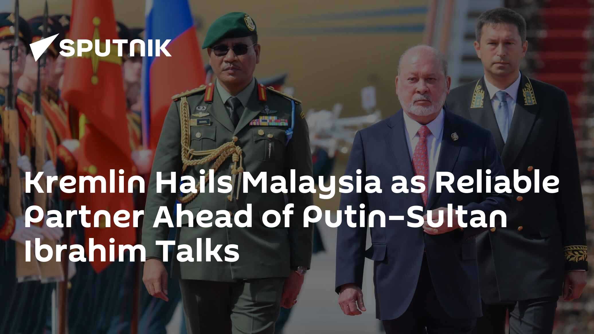 Kremlin Hails Malaysia as Reliable Partner Ahead of Putin–Sultan Ibrahim Talks