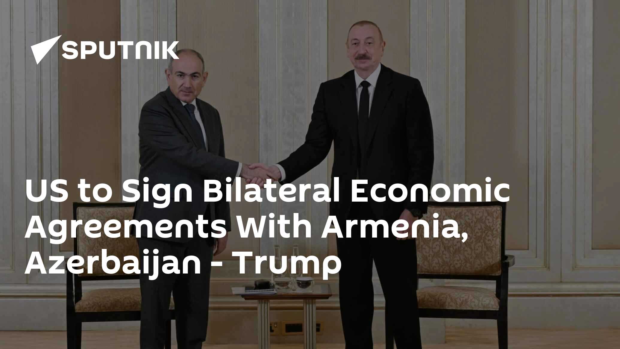 US to Sign Bilateral Economic Agreements With Armenia, Azerbaijan – Trump