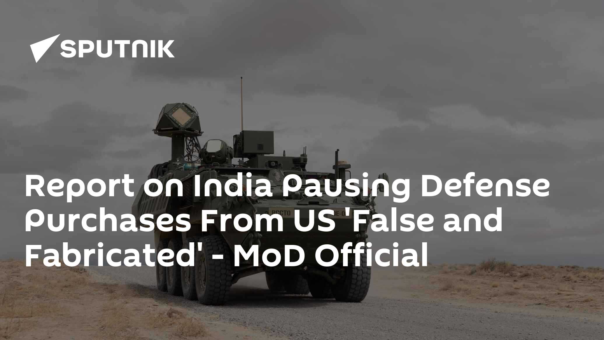 Report on India Pausing Defense Purchases From US 'False and Fabricated' - MoD Official 