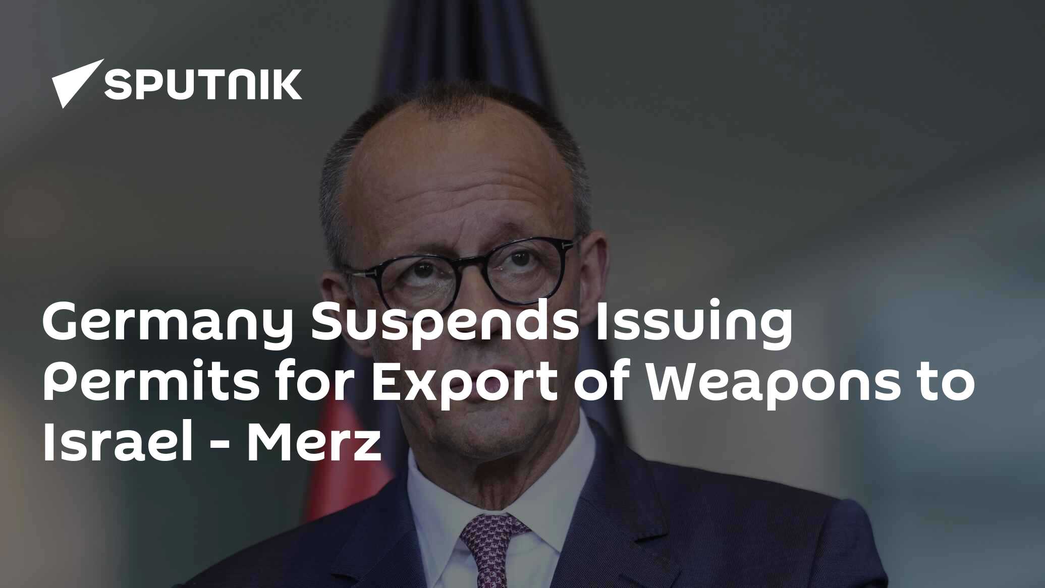 Germany Suspends Issuing Permits for Export of Weapons to Israel – Merz