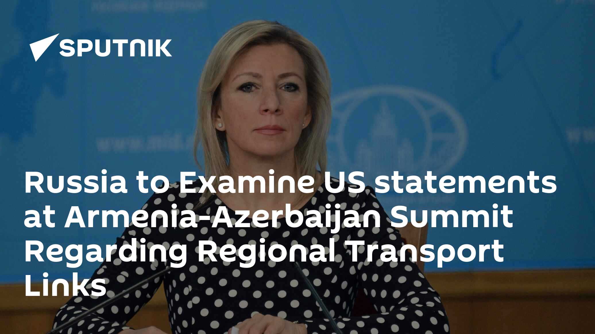 Russia to examine US statements at Armenia-Azerbaijan summit regarding regional transport links