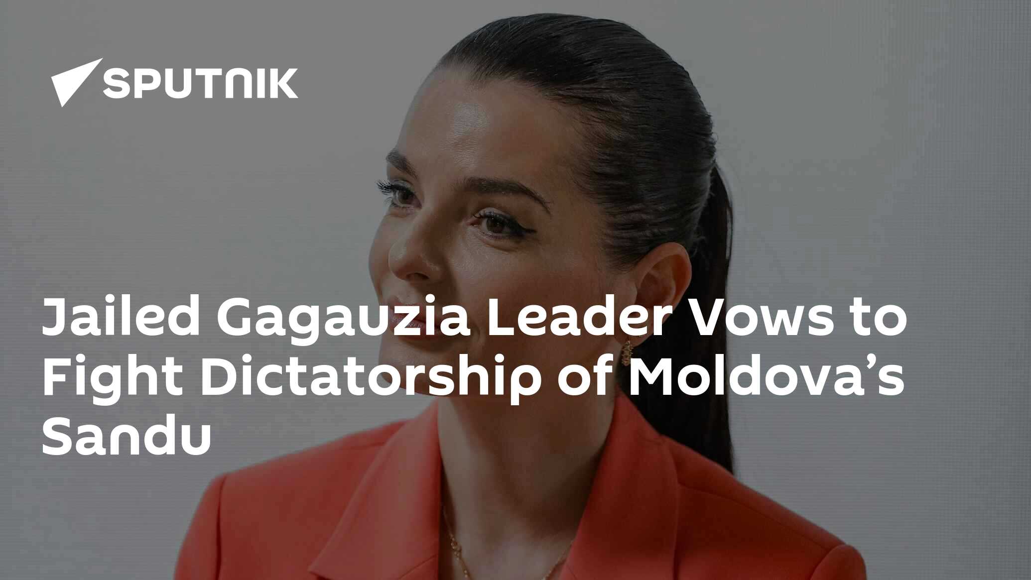 Jailed Gagauzia Leader Vows to Fight Dictatorship of Moldova’s Sandu