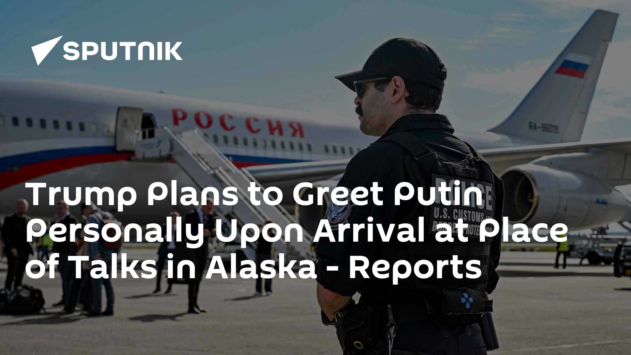Trump Plans to Greet Putin Personally Upon Arrival at Place of Talks in Alaska – Reports