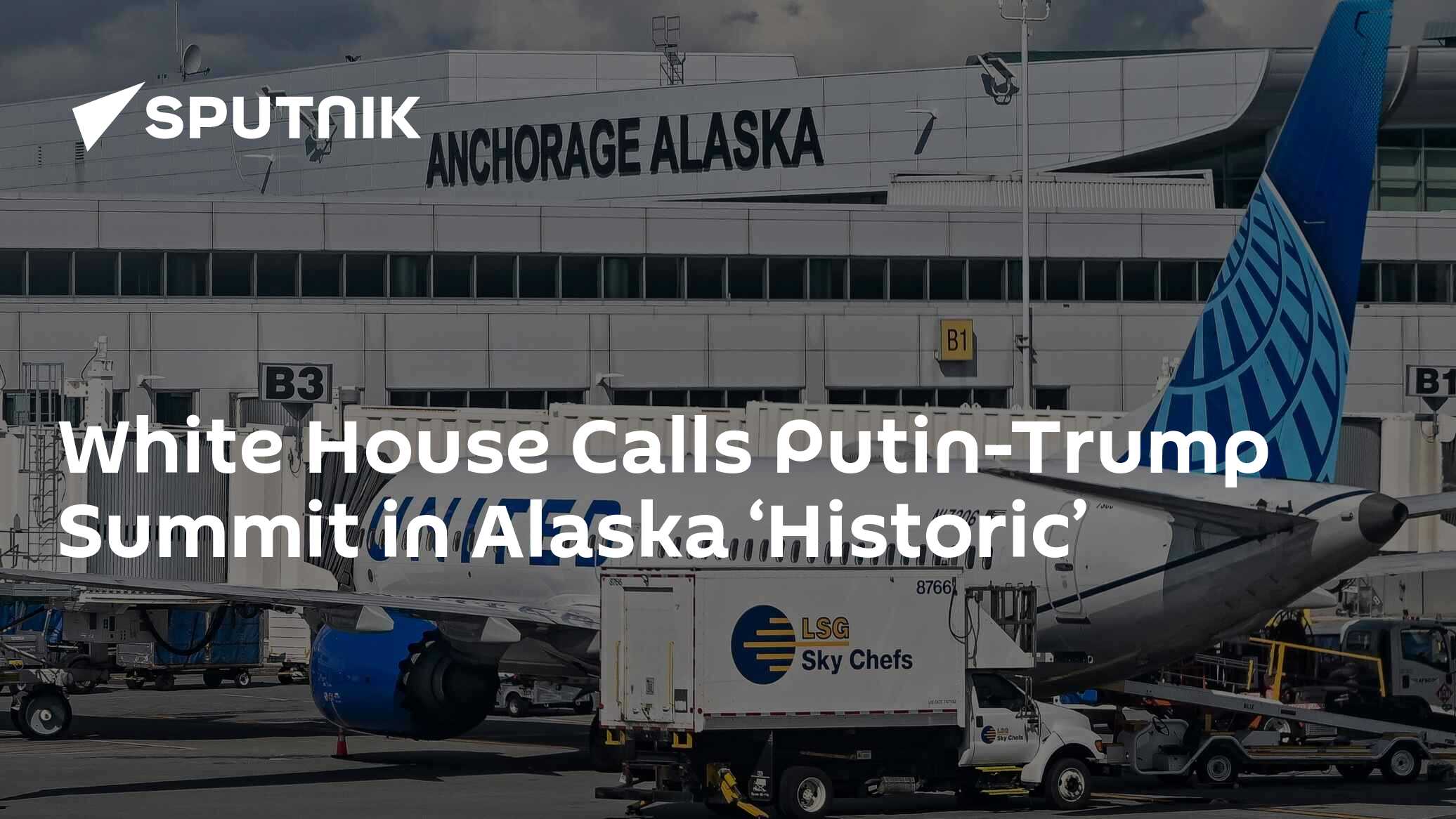 White House Calls Putin-Trump Summit in Alaska ‘Historic’