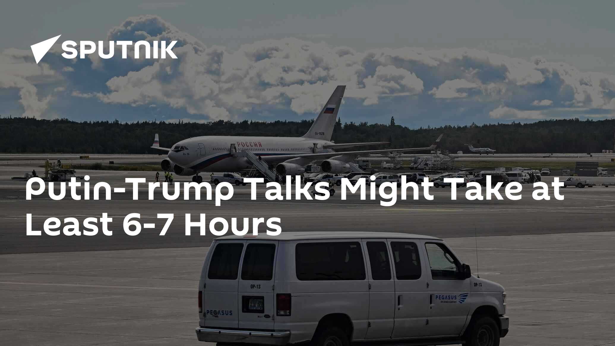 Putin-Trump Talks Might Take at Least 6-7 Hours