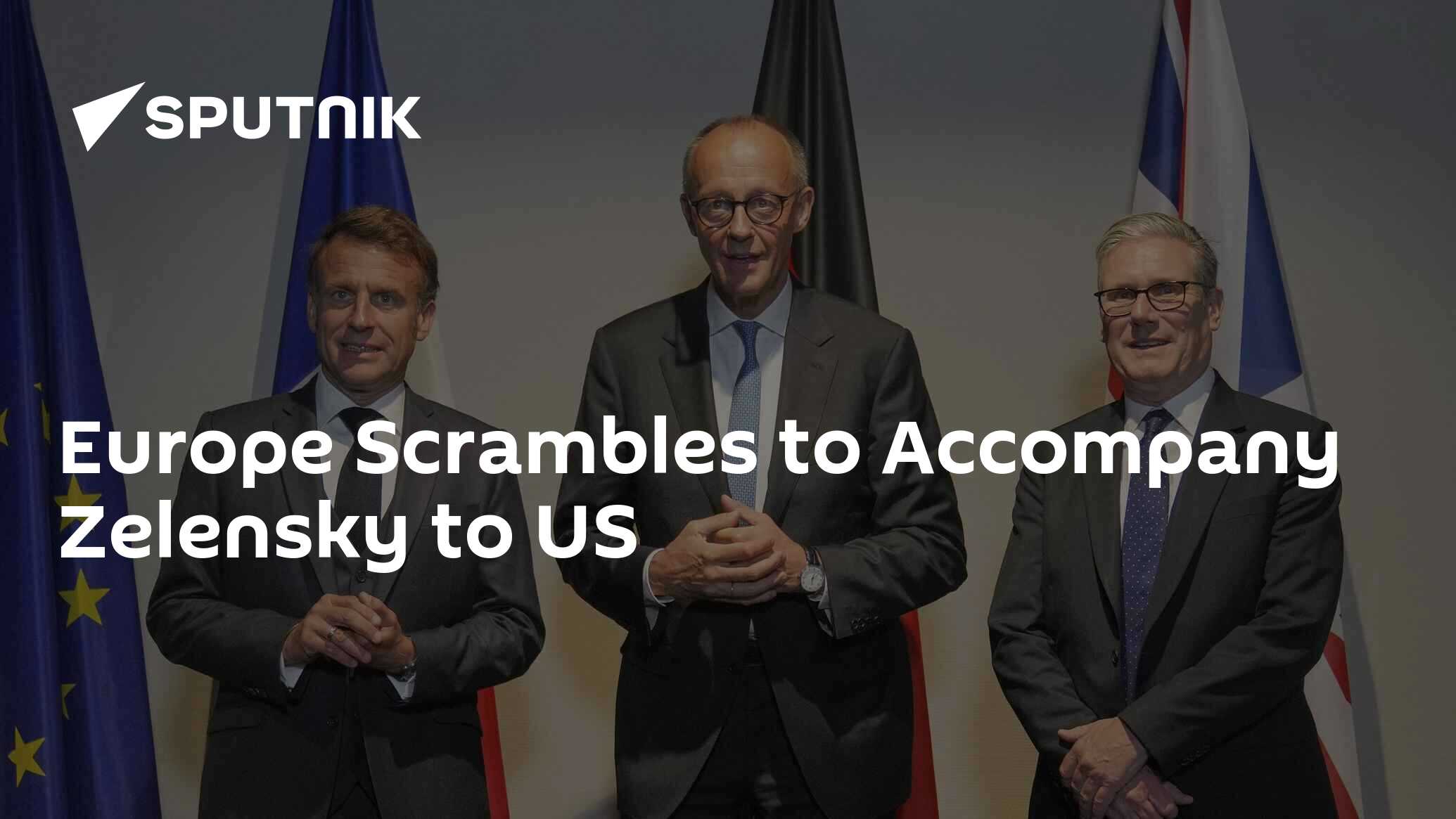 Europe Scrambles to Accompany Zelensky to US