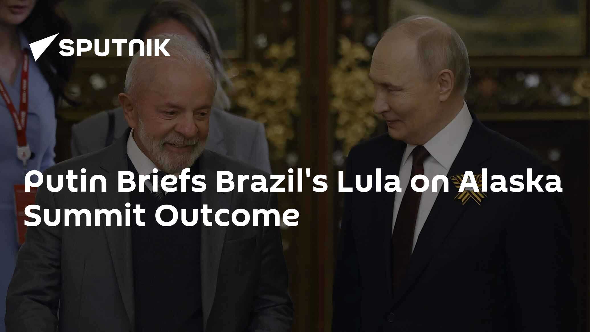 Putin Briefs Brazil's Lula on Alaska Summit Outcome
