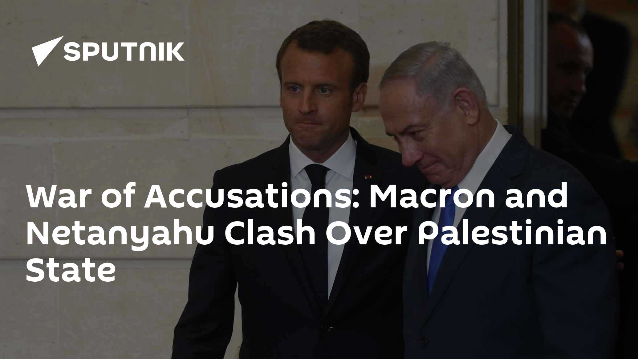 War of Accusations: Macron and Netanyahu Clash Over Palestinian State