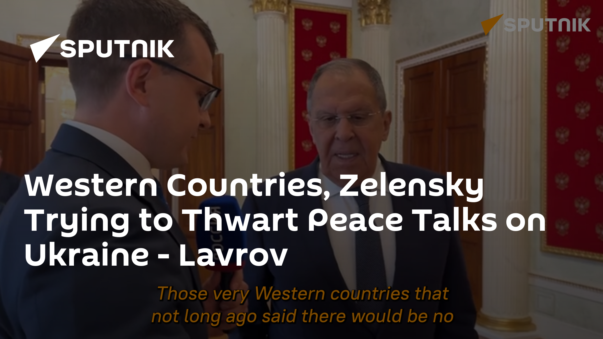 Western Countries, Zelensky Trying to Thwart Peace Talks on Ukraine Western Countries, Zelensky Trying to Thwart Peace Talks on Ukraine