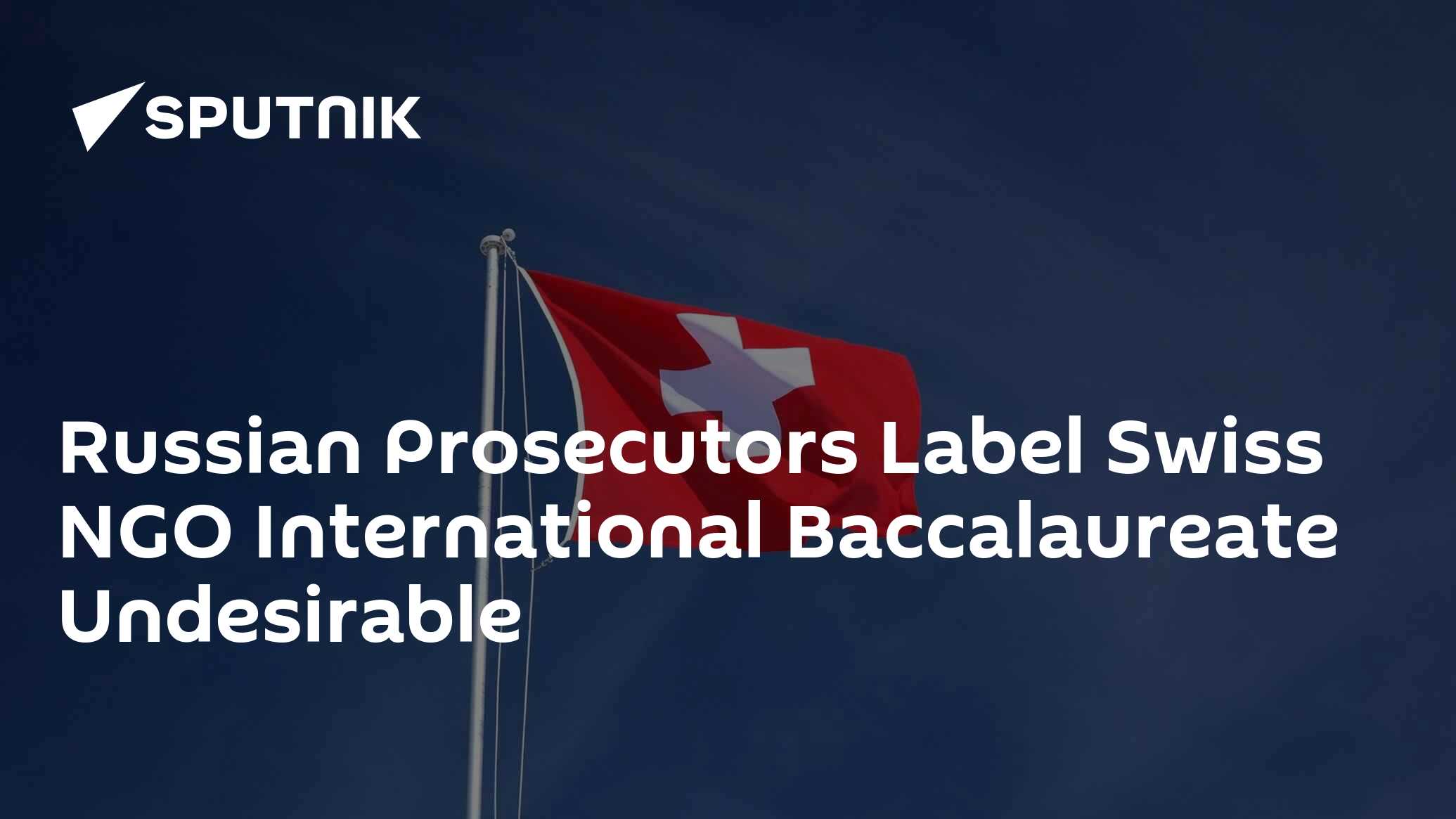 Russian Prosecutors Label Swiss NGO International Baccalaureate Undesirable