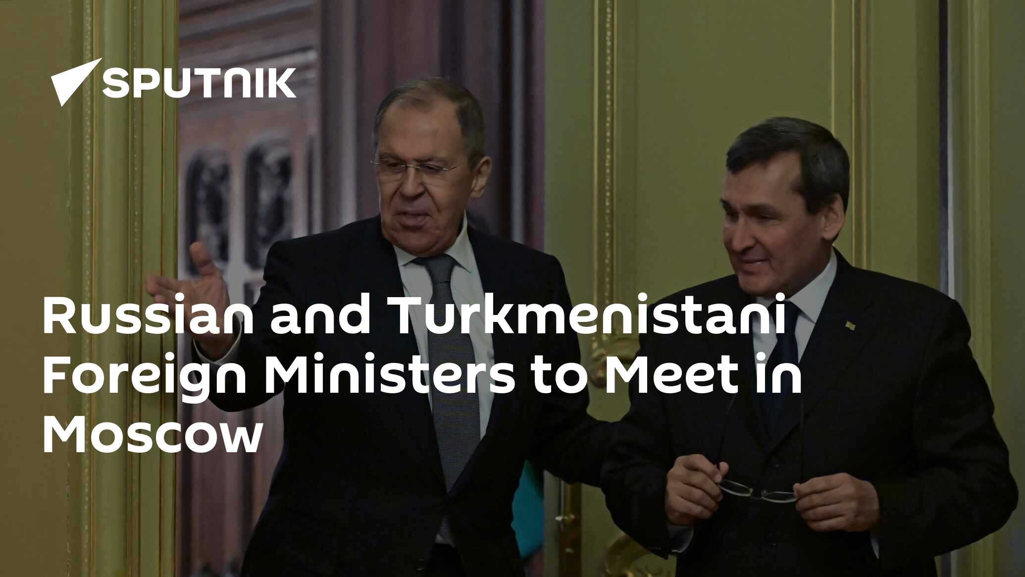 Russian and Turkmenistani Foreign Ministers to Meet in Moscow