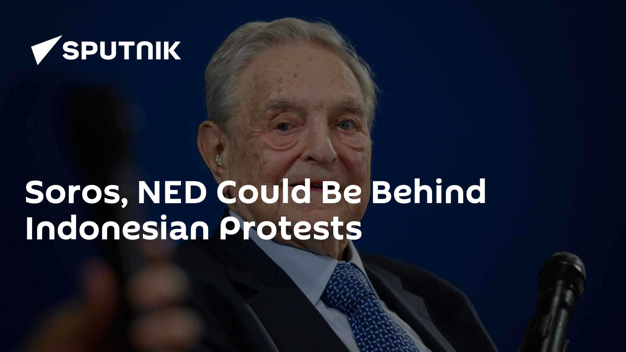Soros, NED Could Be Behind Indonesian Protests