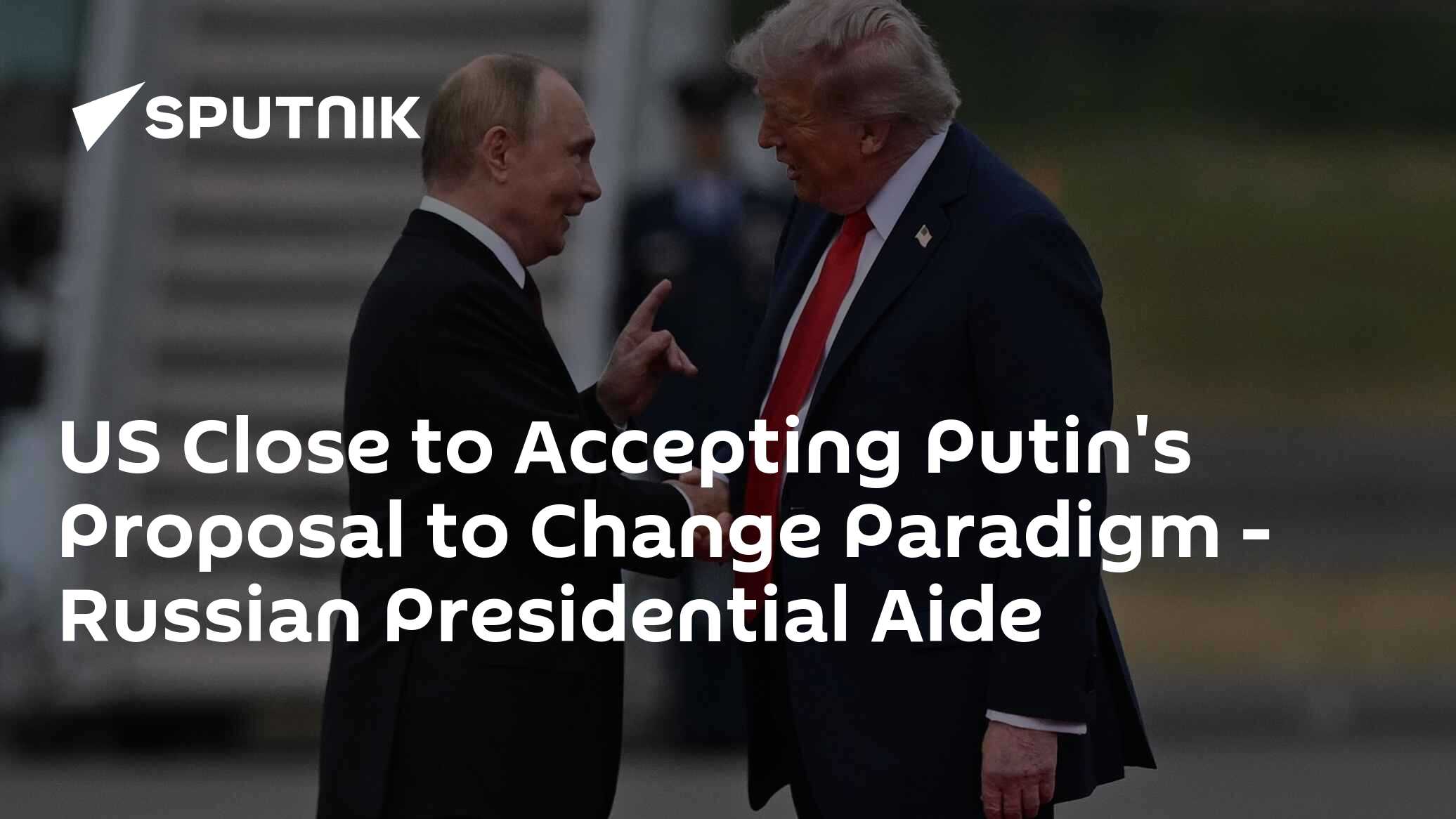 US Close to Accepting Putin's Proposal to Change Paradigm – Russian Presidential Aide