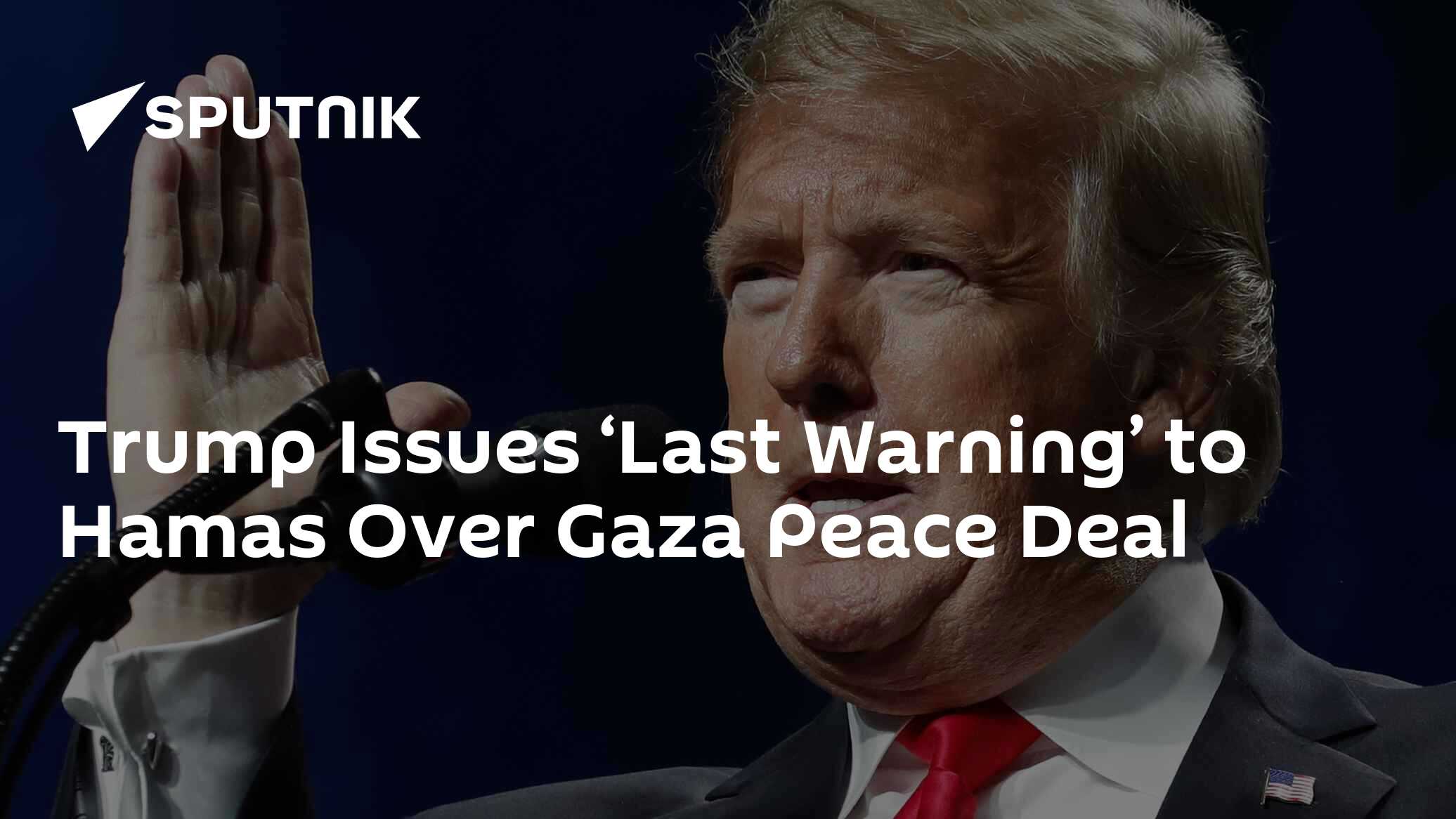 Trump Issues ‘Last Warning’ to Hamas Over Gaza Peace Deal