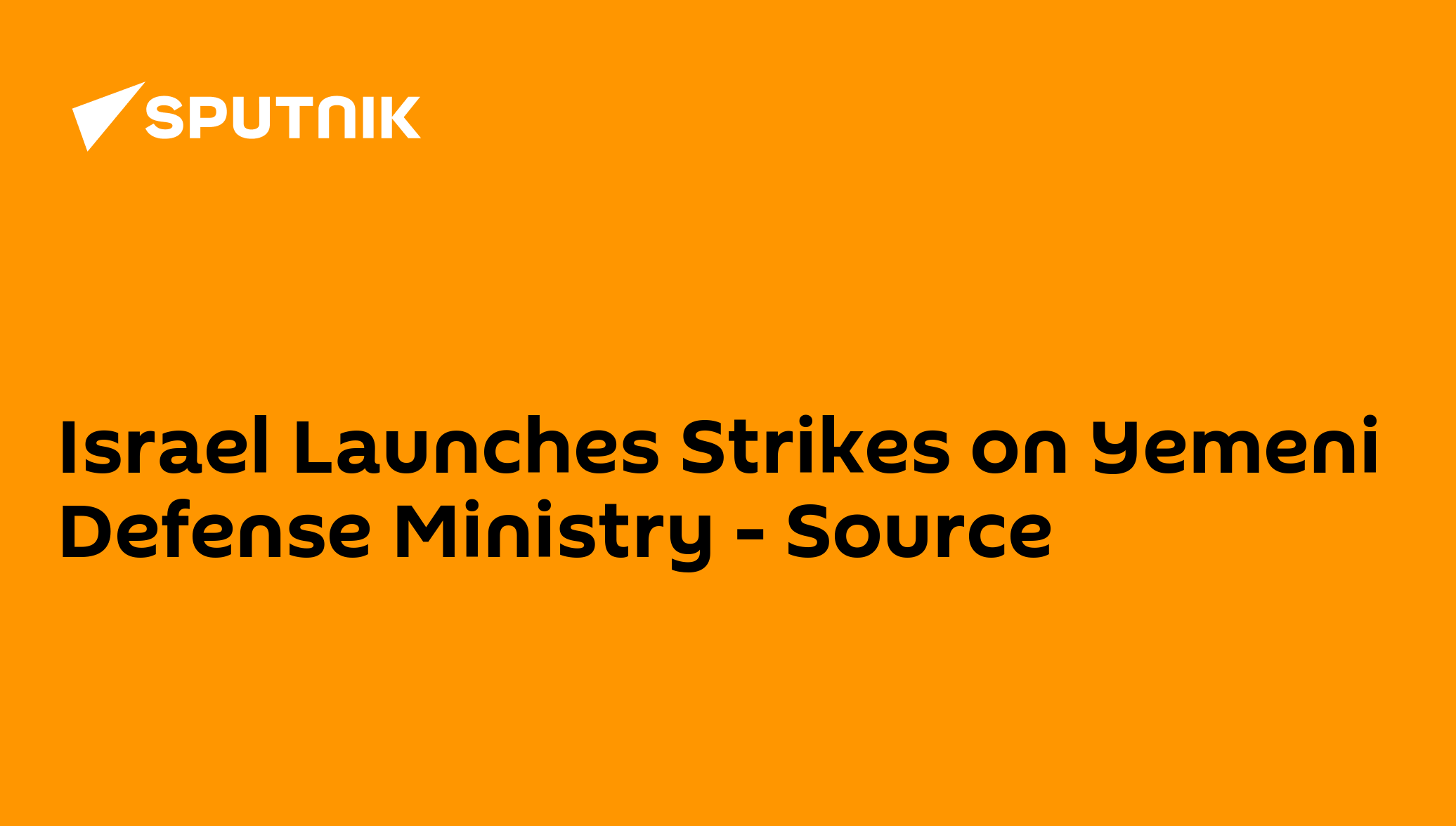 Israel Strikes Defense Ministry Complex in Yemen