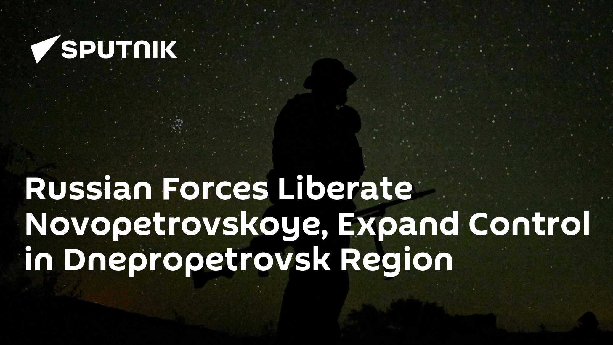 Russian Forces Liberate Novopetrovskoye, Expand Control in Dnepropetrovsk Region