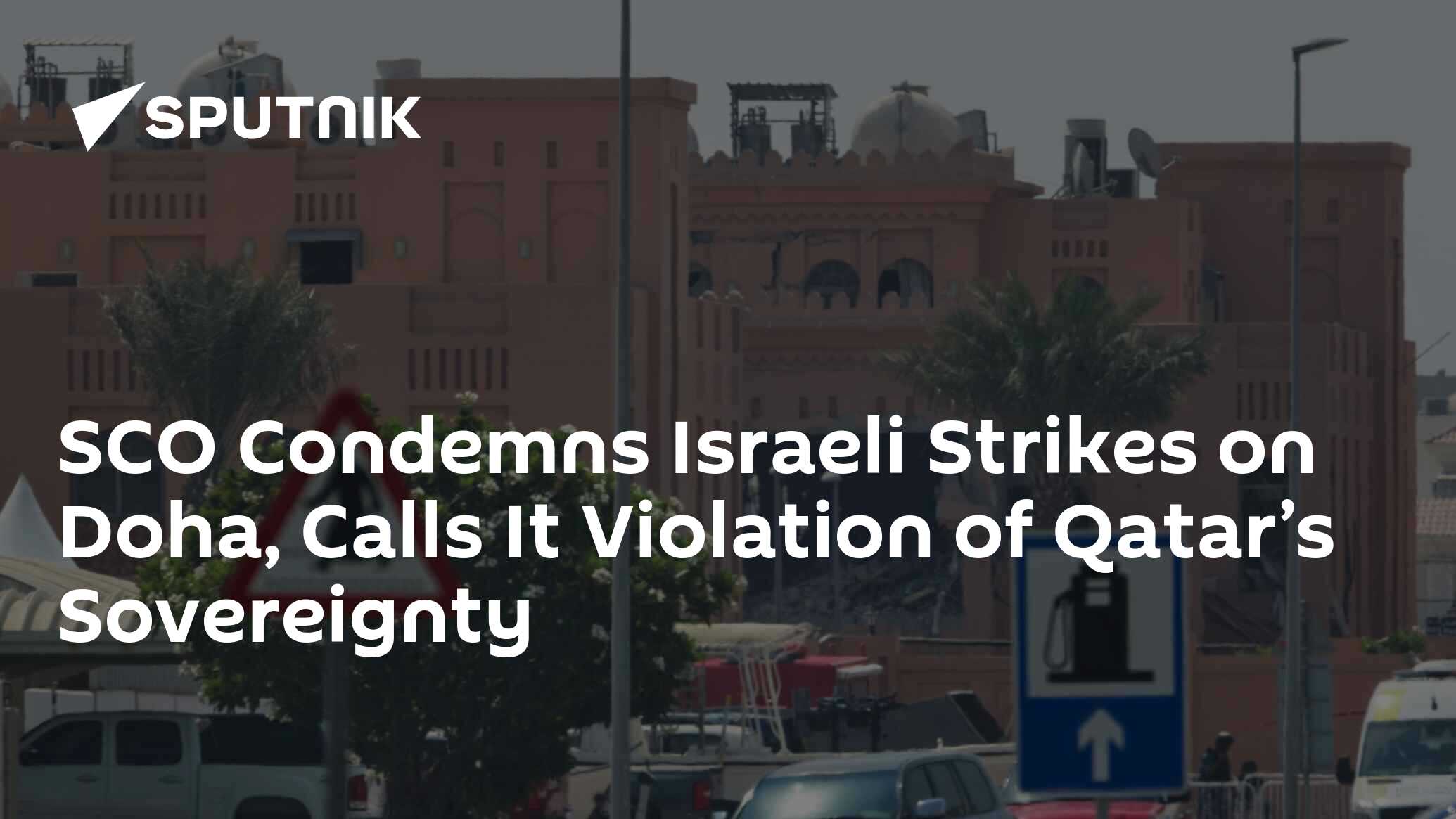 SCO Condemns Israeli Strikes on Doha, Calls It Violation of Qatar’s Sovereignty