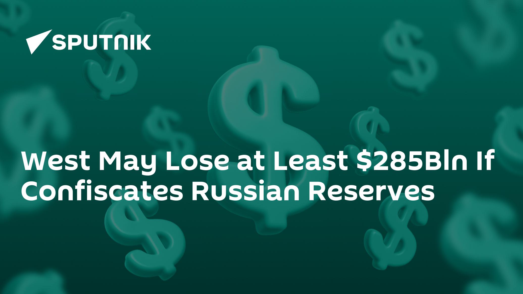 West May Lose at Least 5Bln If Confiscates Russian Reserves