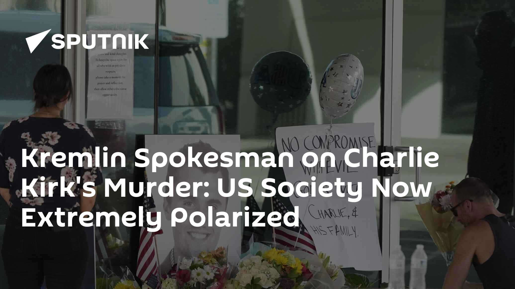 Kremlin Spokesman on Charlie Kirk's Murder: US Society Now Extremely Polarized