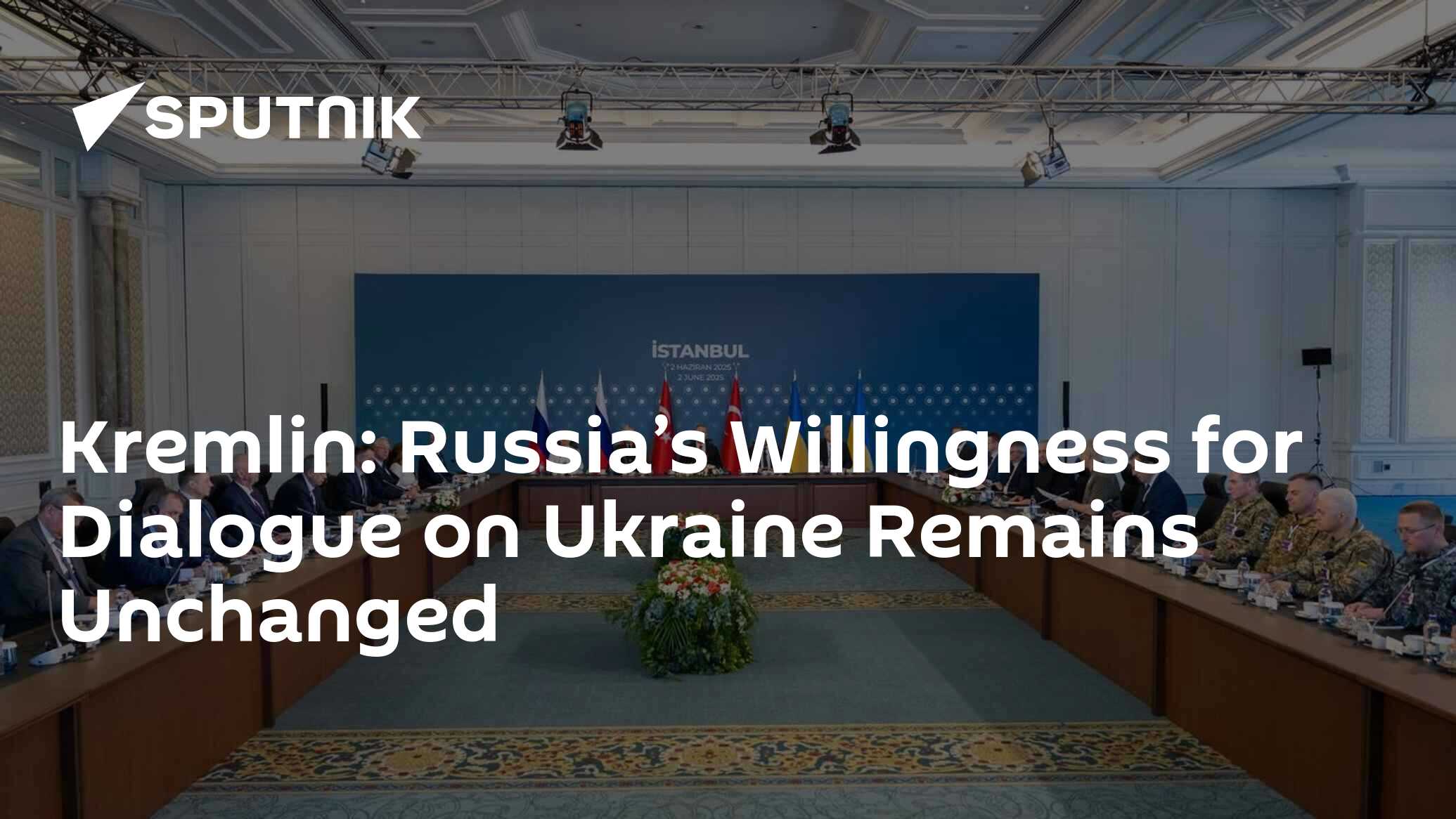 Kremlin: Russia’s Willingness for Dialogue on Ukraine Remains Unchanged