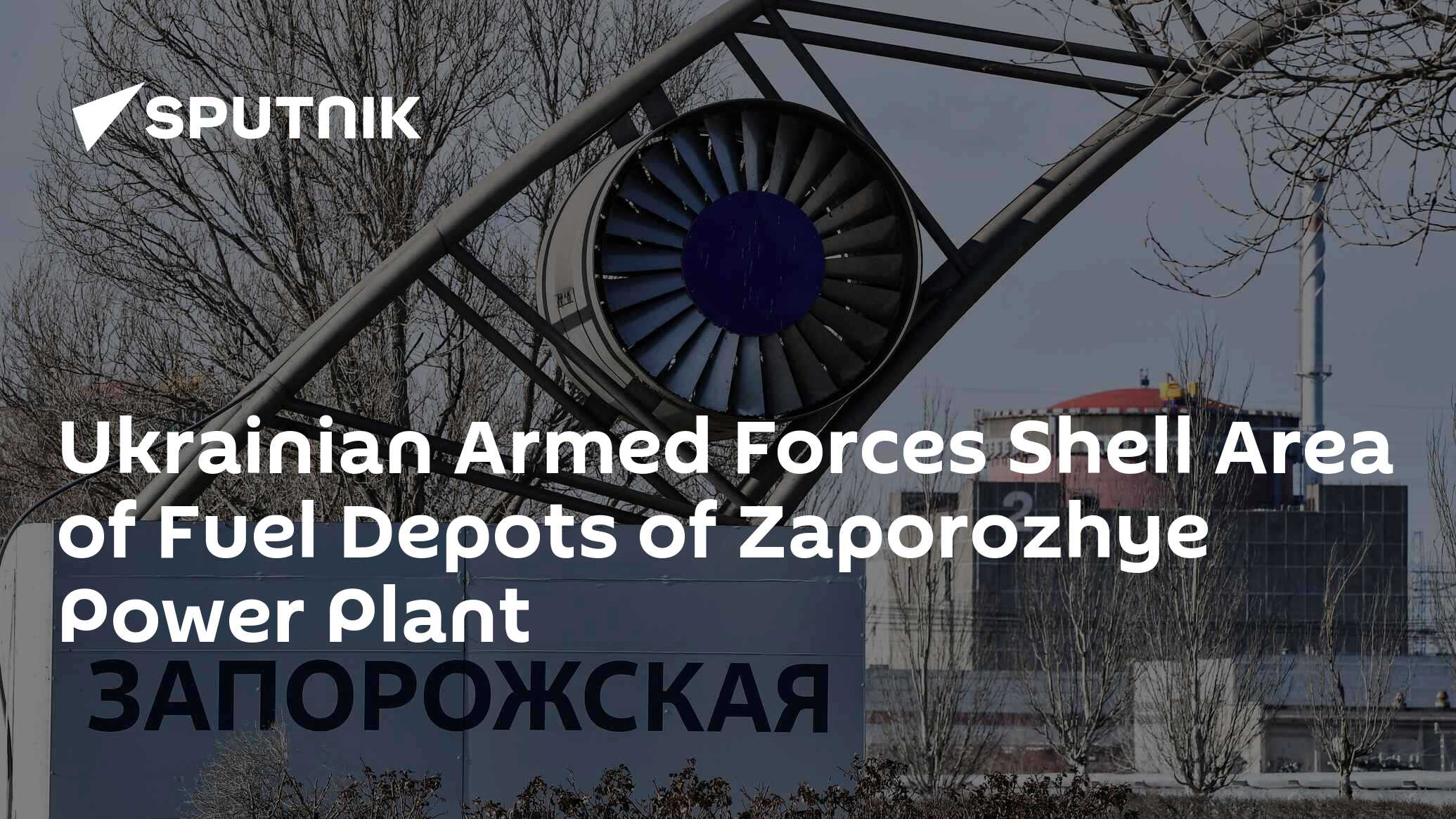 Ukrainian Armed Forces Shell Area of Fuel Depots of Zaporozhye Power ...