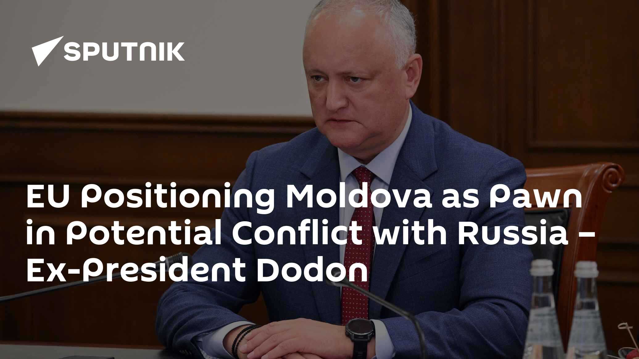 EU Positioning Moldova as Pawn in Potential Conflict with Russia – Ex-President Dodon