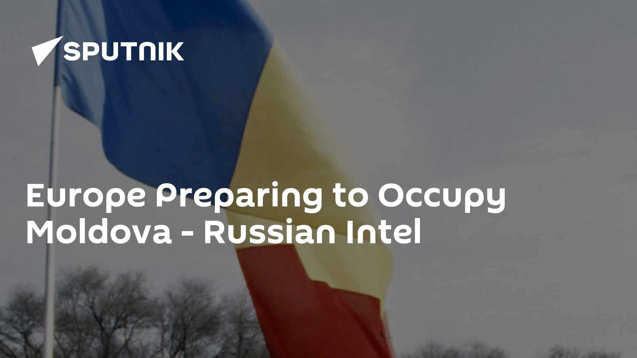 Europe Preparing to Occupy Moldova - Russian Intel