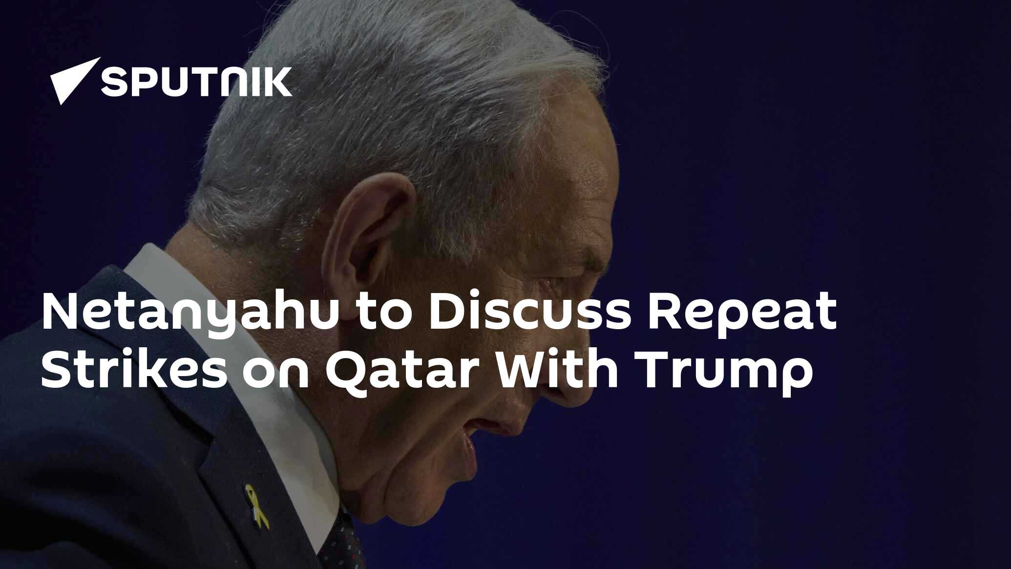 Netanyahu to Discuss Repeat Strikes on Qatar With Trump