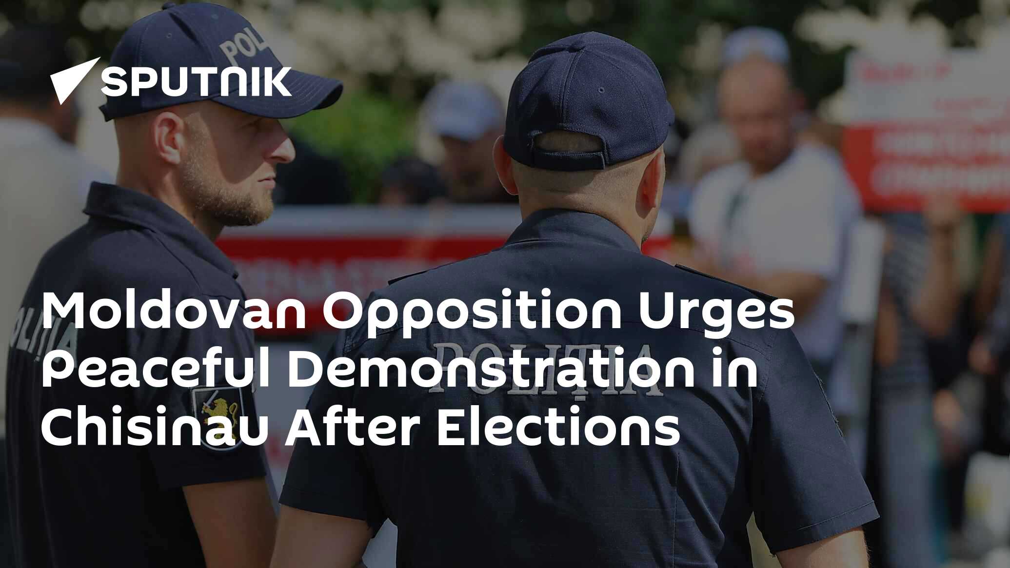 Moldovan Opposition Urges Peaceful Demonstration in Chisinau After Elections
