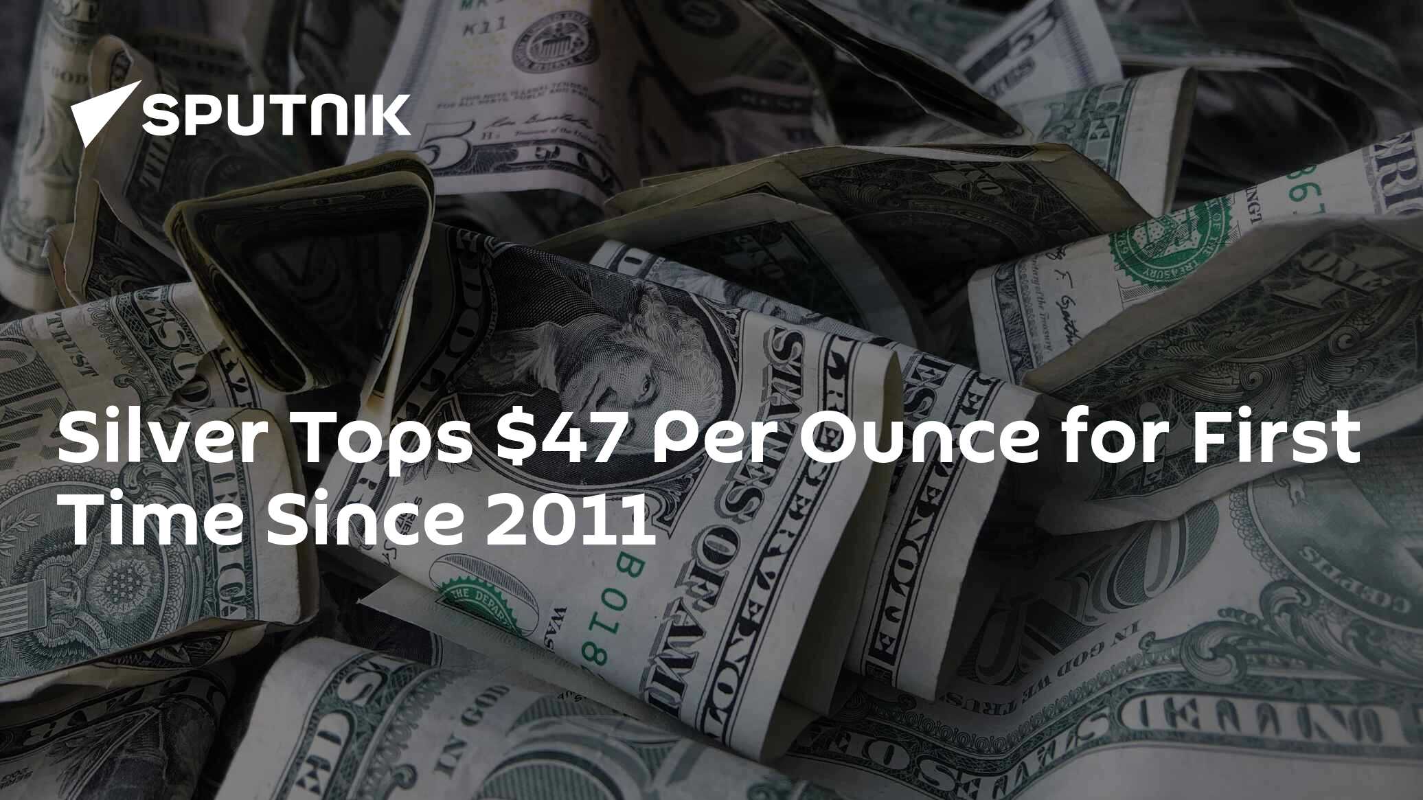 Silver Tops  Per Ounce for First Time Since 2011 Silver Tops  Per Ounce for First Time Since 2011
