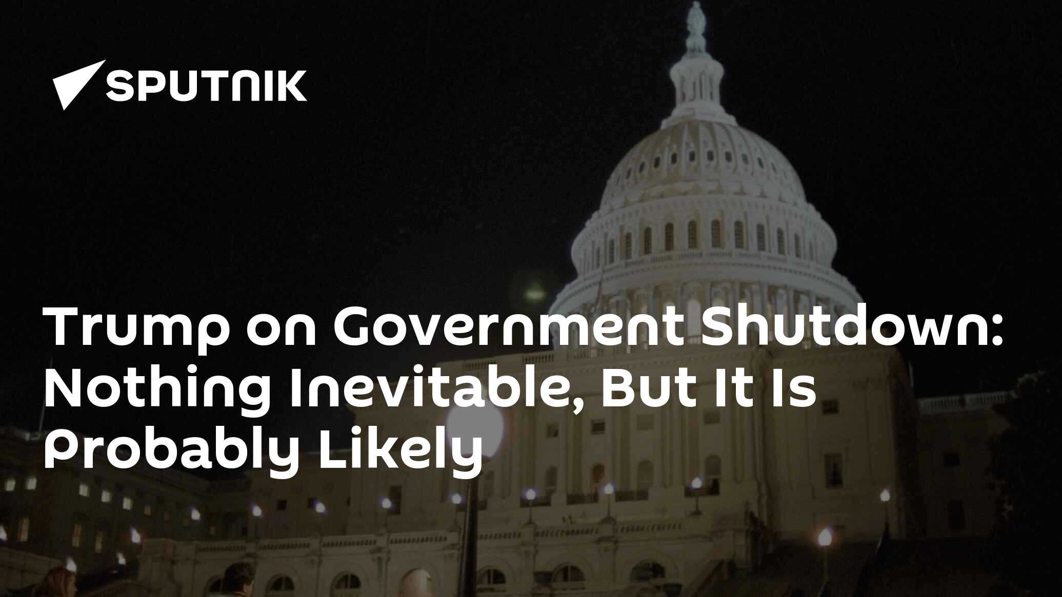 Trump on Government Shutdown: Nothing Inevitable, But It Is Probably Likely
