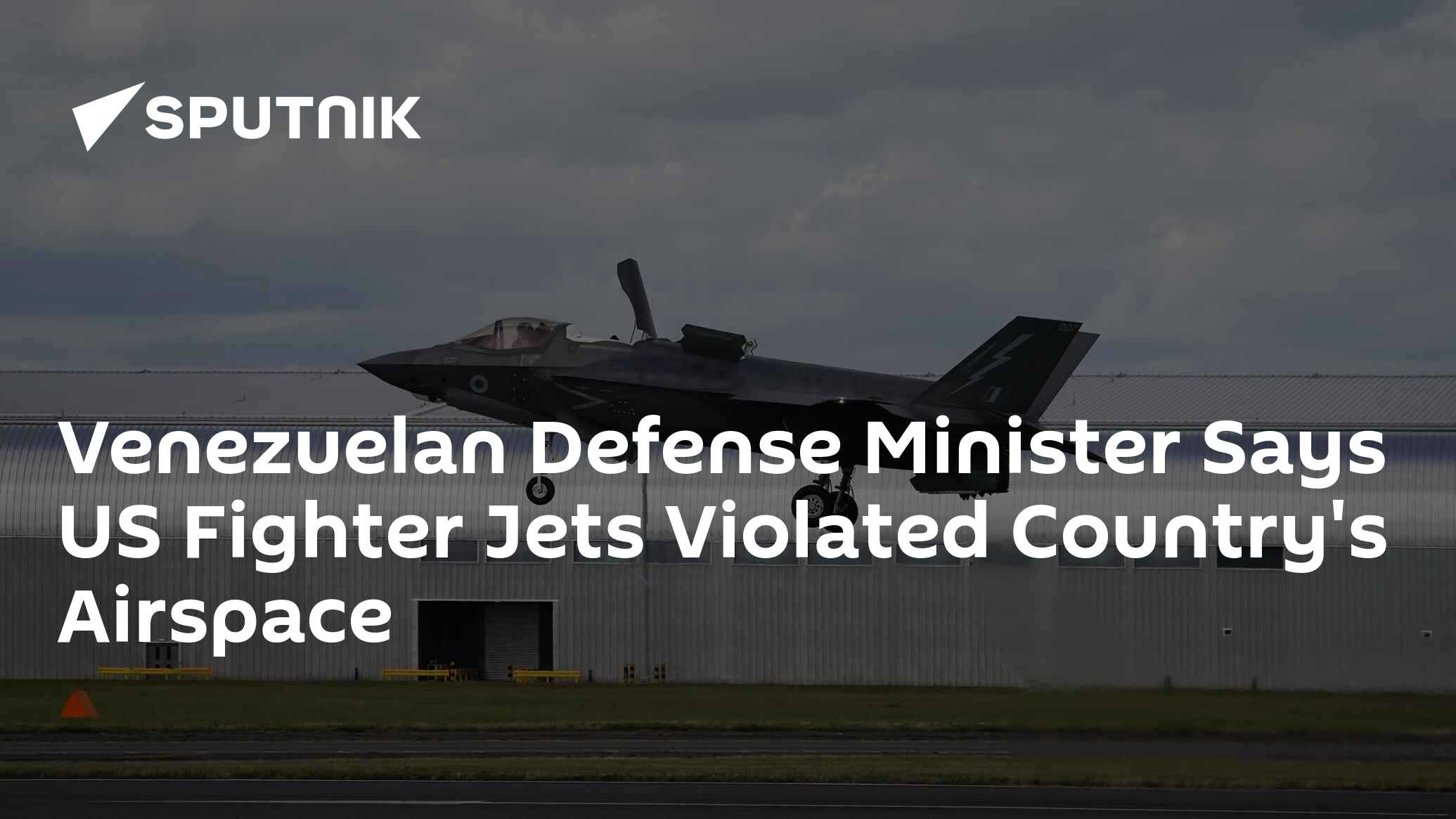 Venezuelan Defense Minister Says US Fighter Jets Violated Country's Airspace