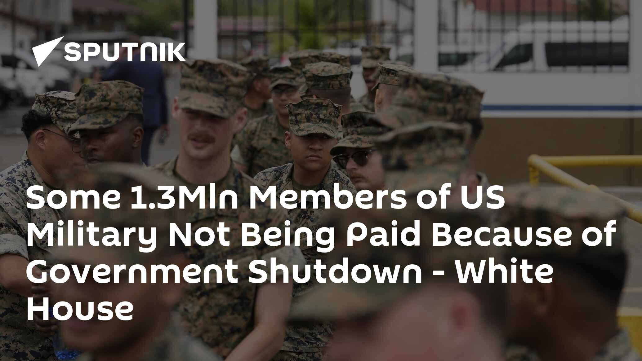 Some 1.3Mln Members of US Military Not Being Paid Because of Government Shutdown – White House