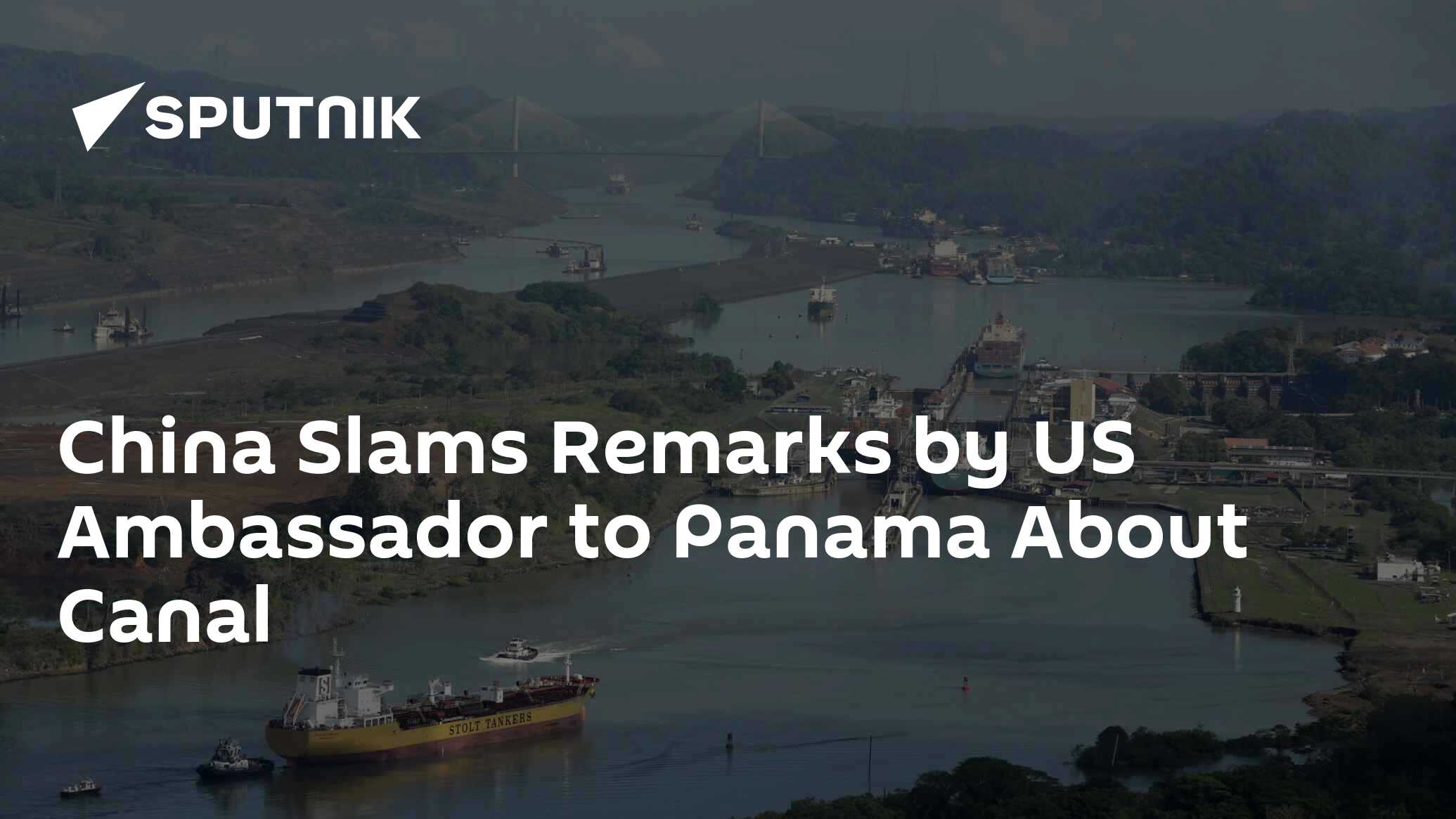 China Slams Remarks by US Ambassador to Panama About Canal