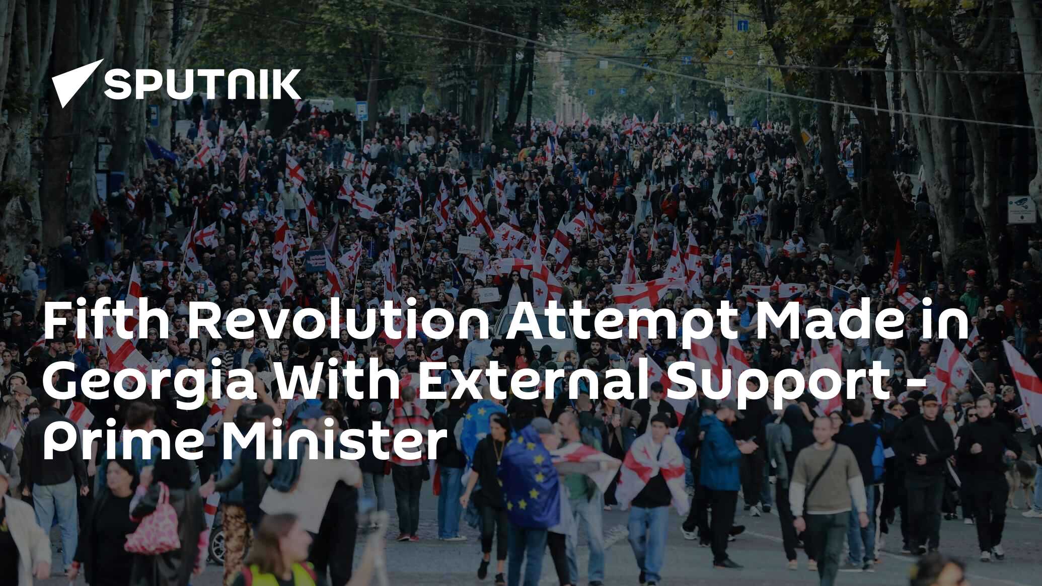 Fifth Revolution Attempt Made in Georgia With External Support – Prime Minister