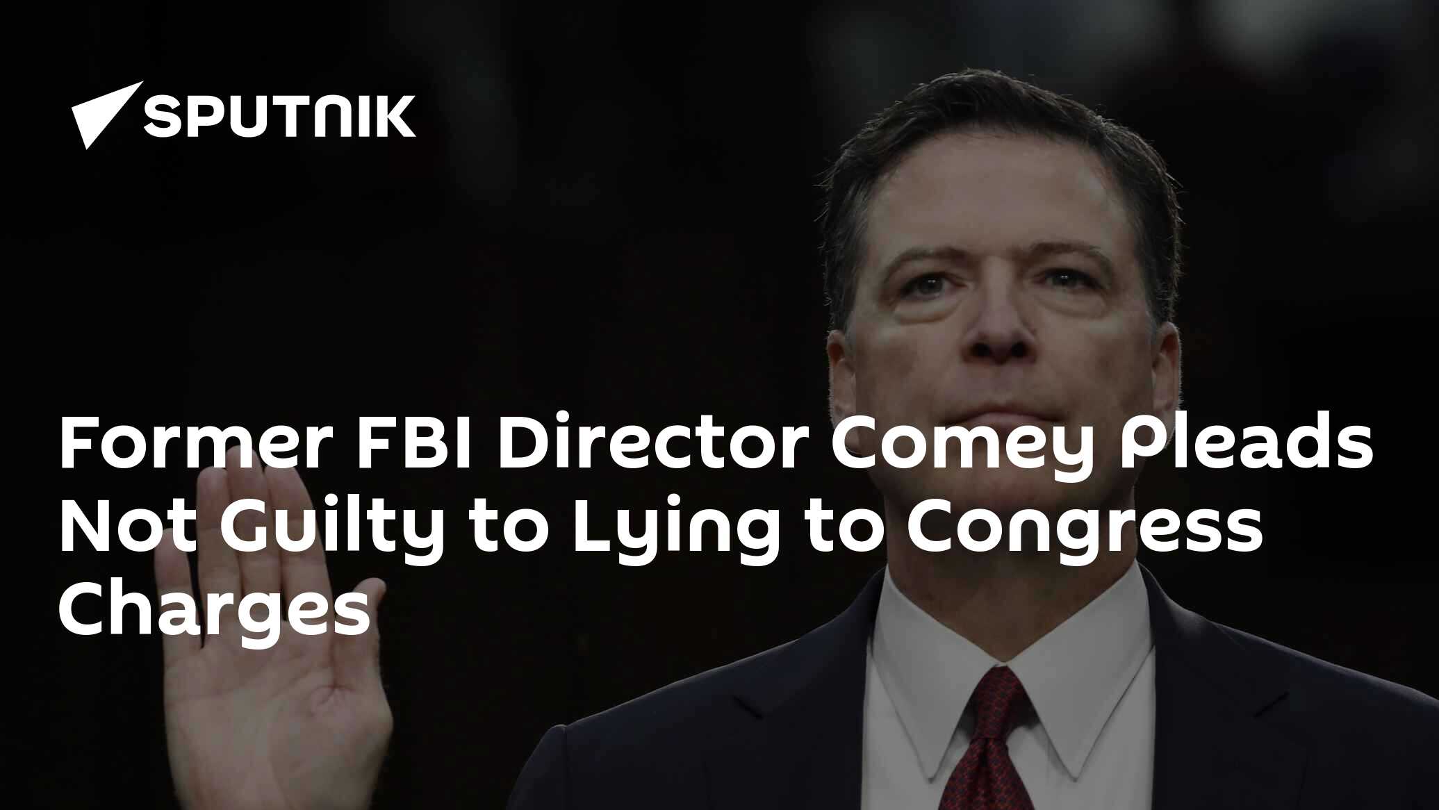 Former FBI Director Comey Pleads Not Guilty to Lying to Congress Charges
