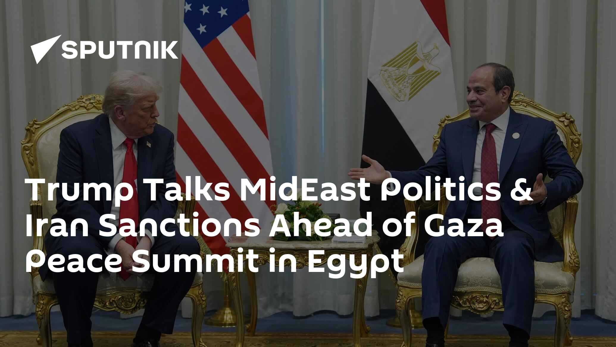 Trump Talks MidEast Politics & Iran Sanctions Ahead of Gaza Peace Summit in Egypt
