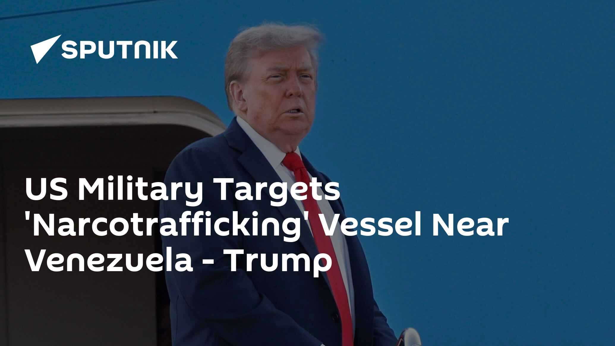 US Military Targets 'Narcotrafficking' Vessel Near Venezuela – Trump