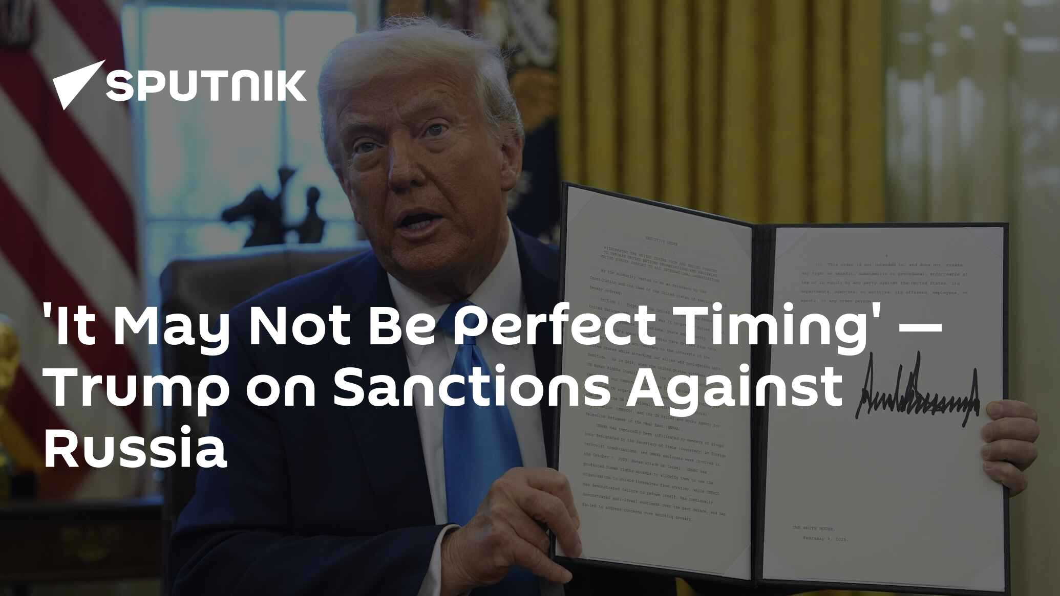 'It May Not Be Perfect Timing' — Trump on Sanctions Against Russia