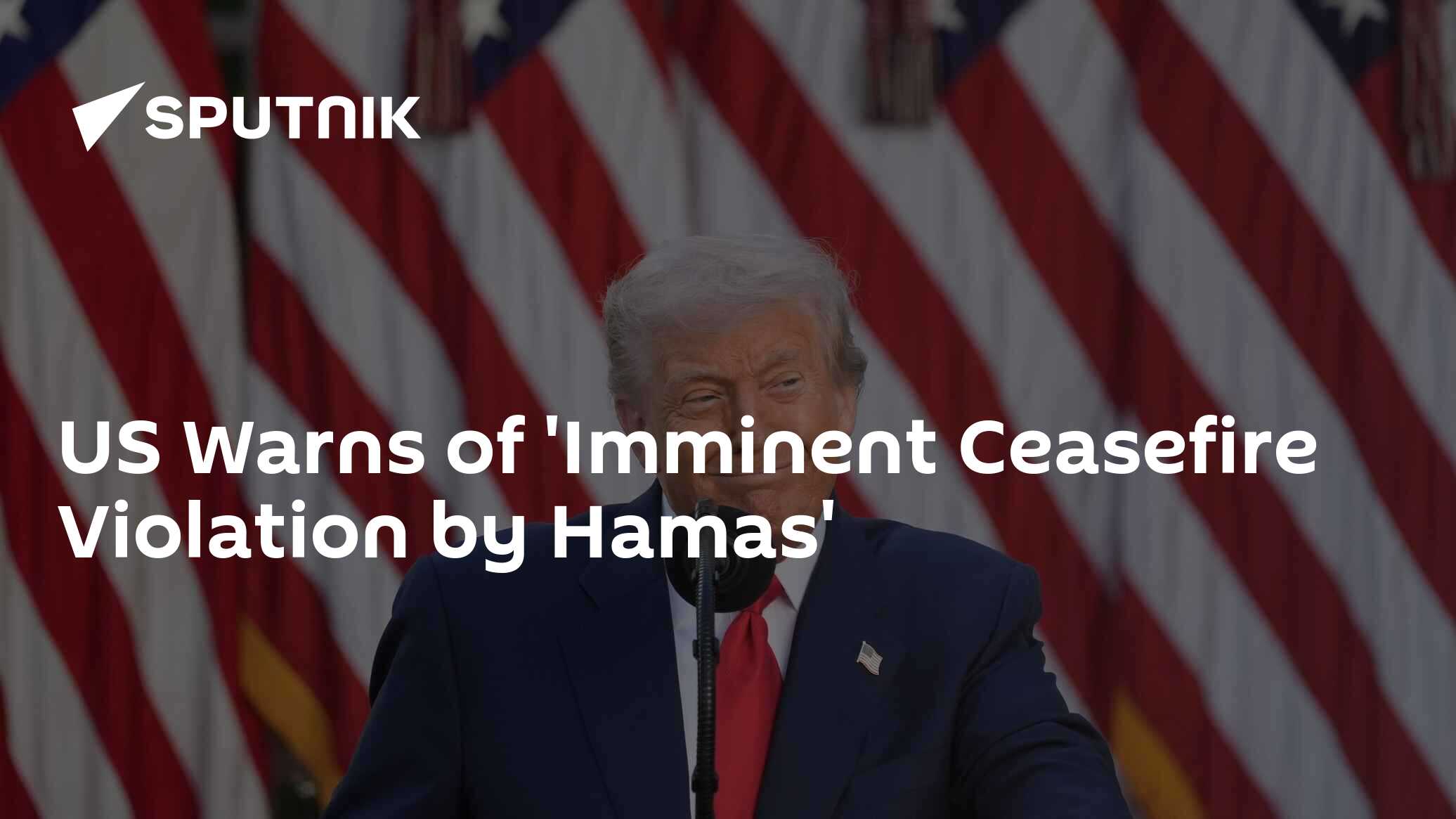 US Warns of 'Imminent Ceasefire Violation by Hamas'