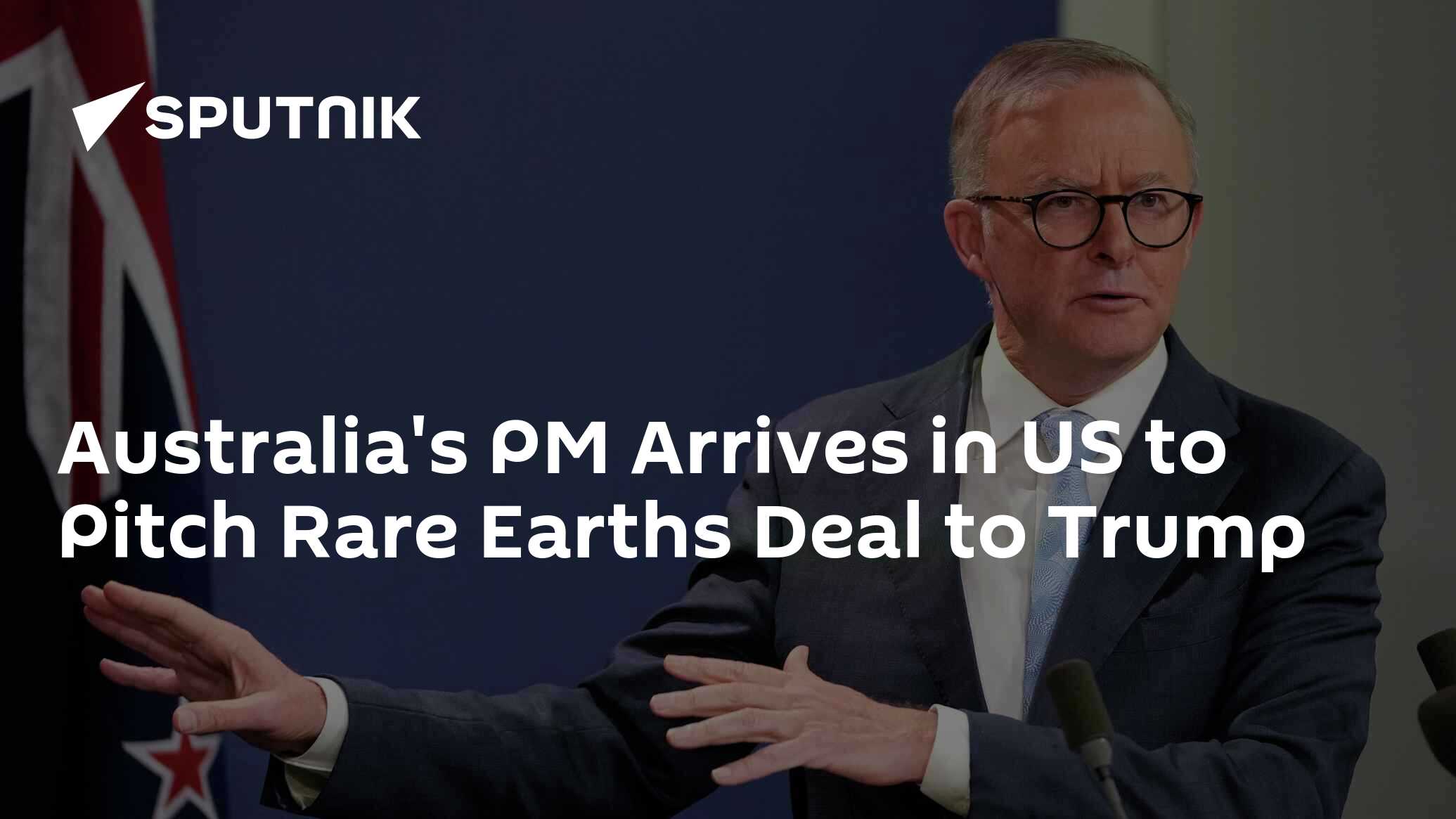 Australia’s PM Arrives in US to Pitch Rare Earths Deal to Trump Australia’s PM Arrives in US to Pitch Rare Earths Deal to Trump