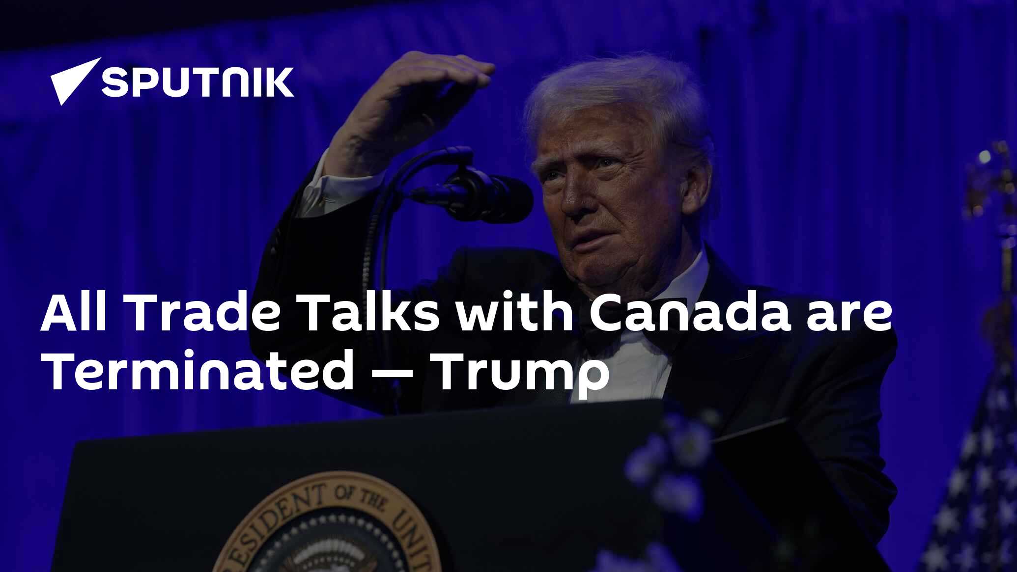All Trade Talks with Canada are Terminated — Trump All Trade Talks with Canada are Terminated — Trump