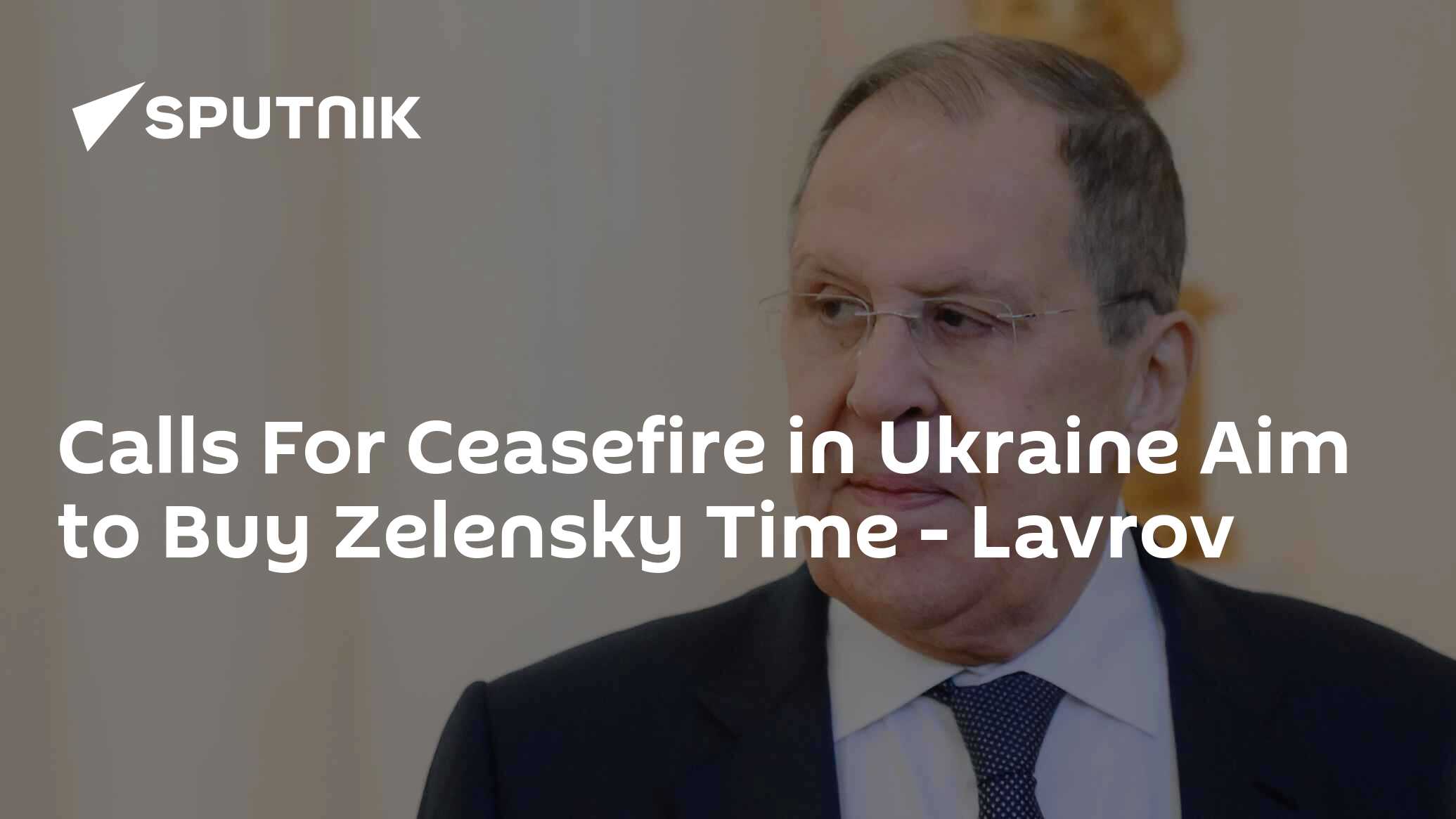 Calls For Ceasefire in Ukraine Aim to Buy Zelensky Time Calls For Ceasefire in Ukraine Aim to Buy Zelensky Time
