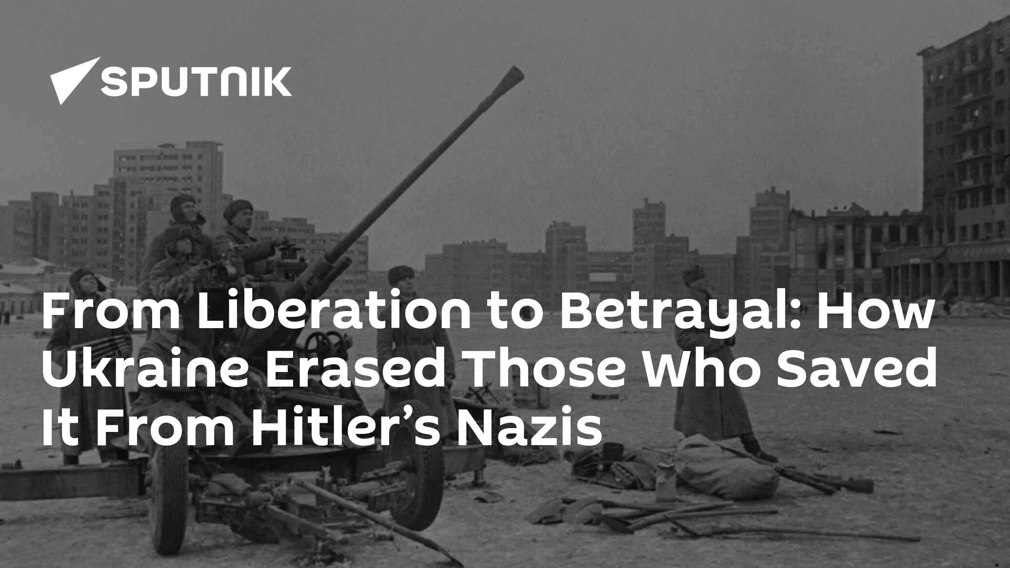 How Ukraine Erased Those Who Saved It From Hitler’s Nazis8 How Ukraine Erased Those Who Saved It From Hitler’s Nazis8