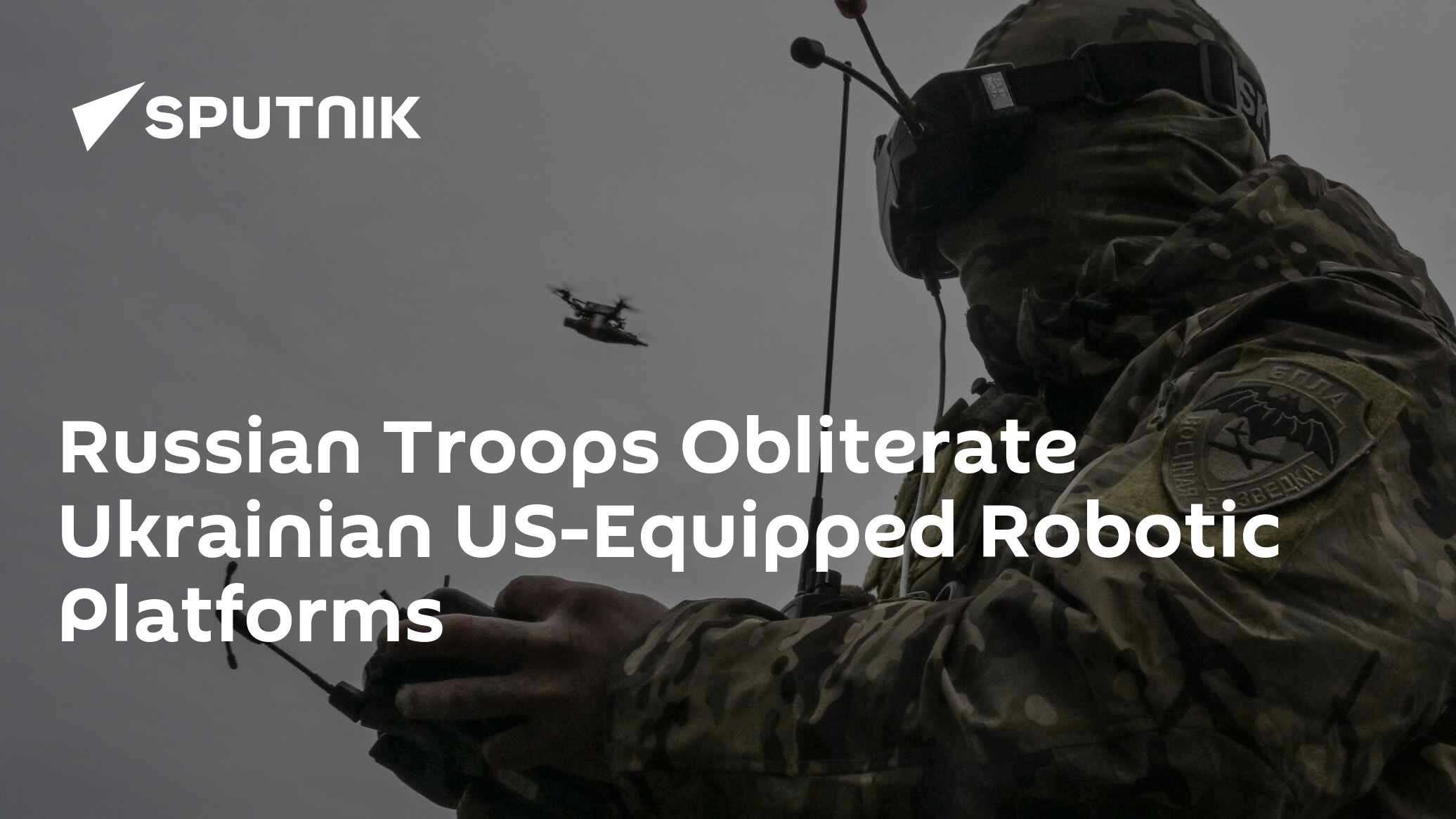 Russian Troops Obliterate Ukrainian US-Equipped Robotic Platforms&nbsp;