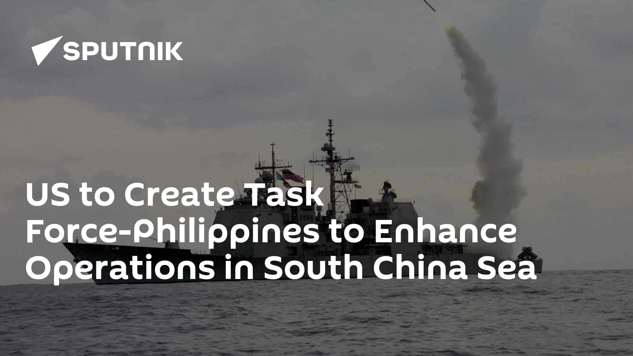 US to Create Task Force-Philippines to Enhance Operations in South China Sea US to Create Task Force-Philippines to Enhance Operations in South China Sea